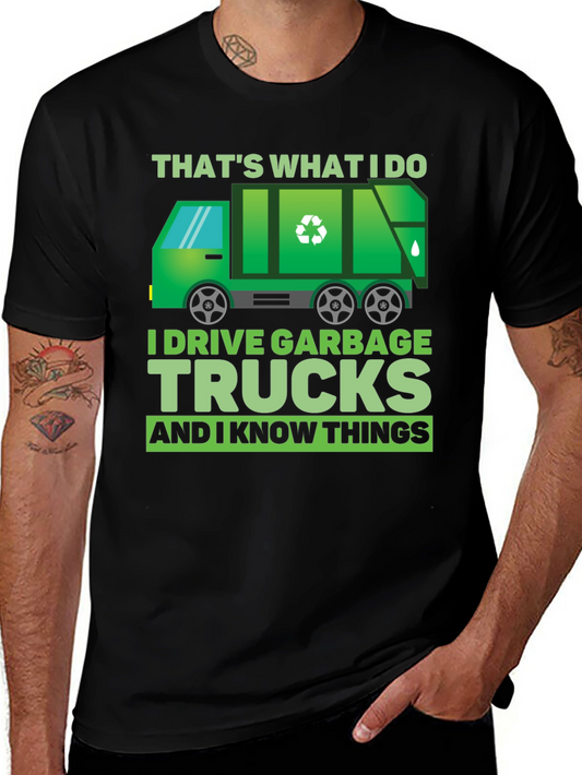 Garbage Truck Driver T-Shirt - I Drive Garbage Trucks