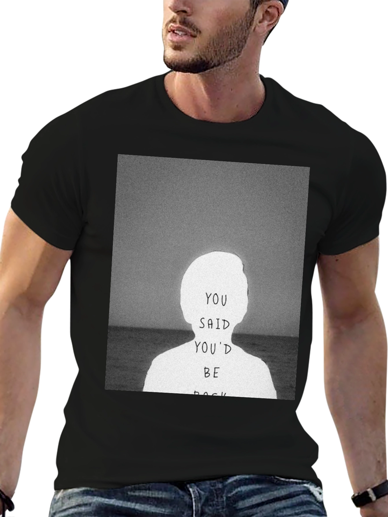 You Said Youd Be Back Graphic Tee