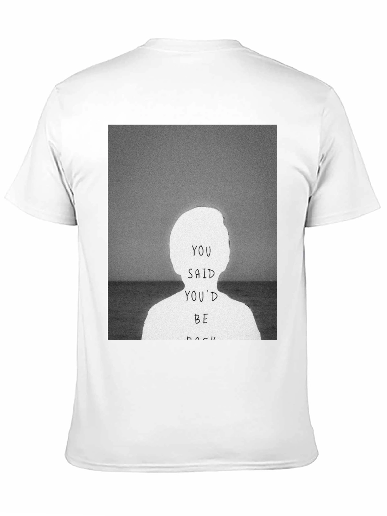 You Said Youd Be Back Graphic Tee