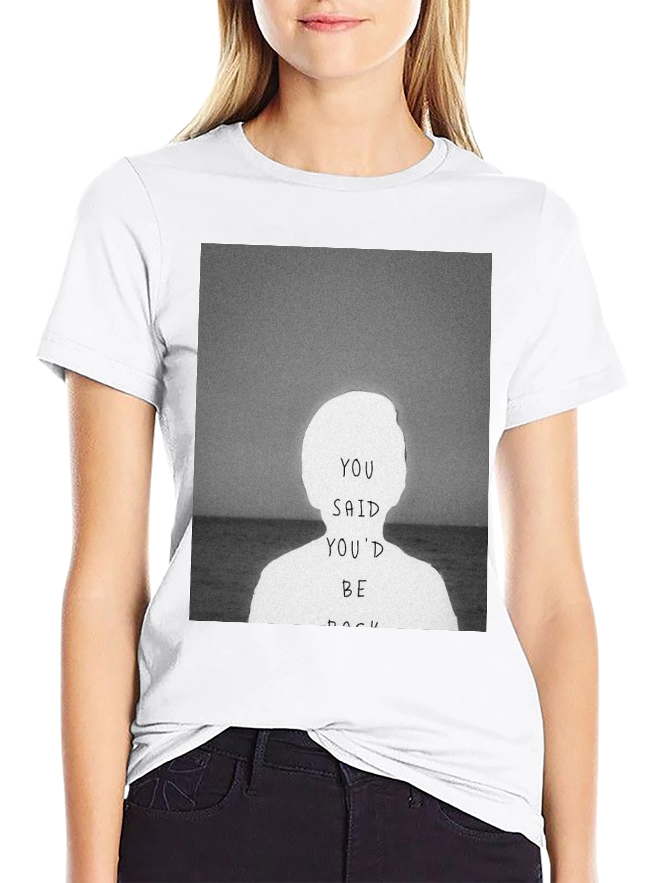 You Said Youd Be Back Graphic Tee