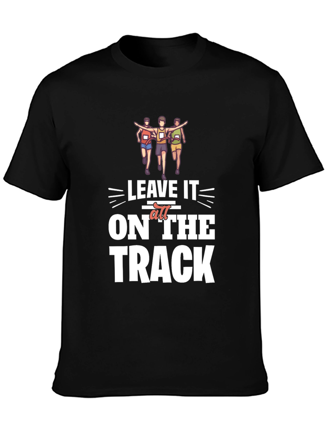 Leave it all on the Track T-Shirt Running Tee