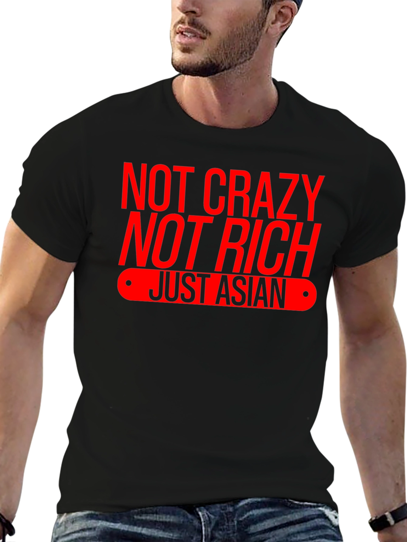 Not Crazy Not Rich Just Asian T-Shirt