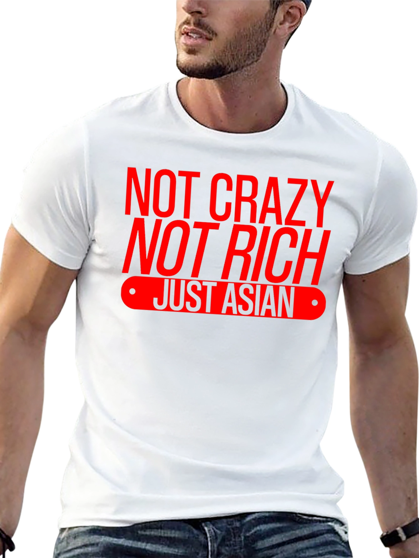 Not Crazy Not Rich Just Asian T-Shirt