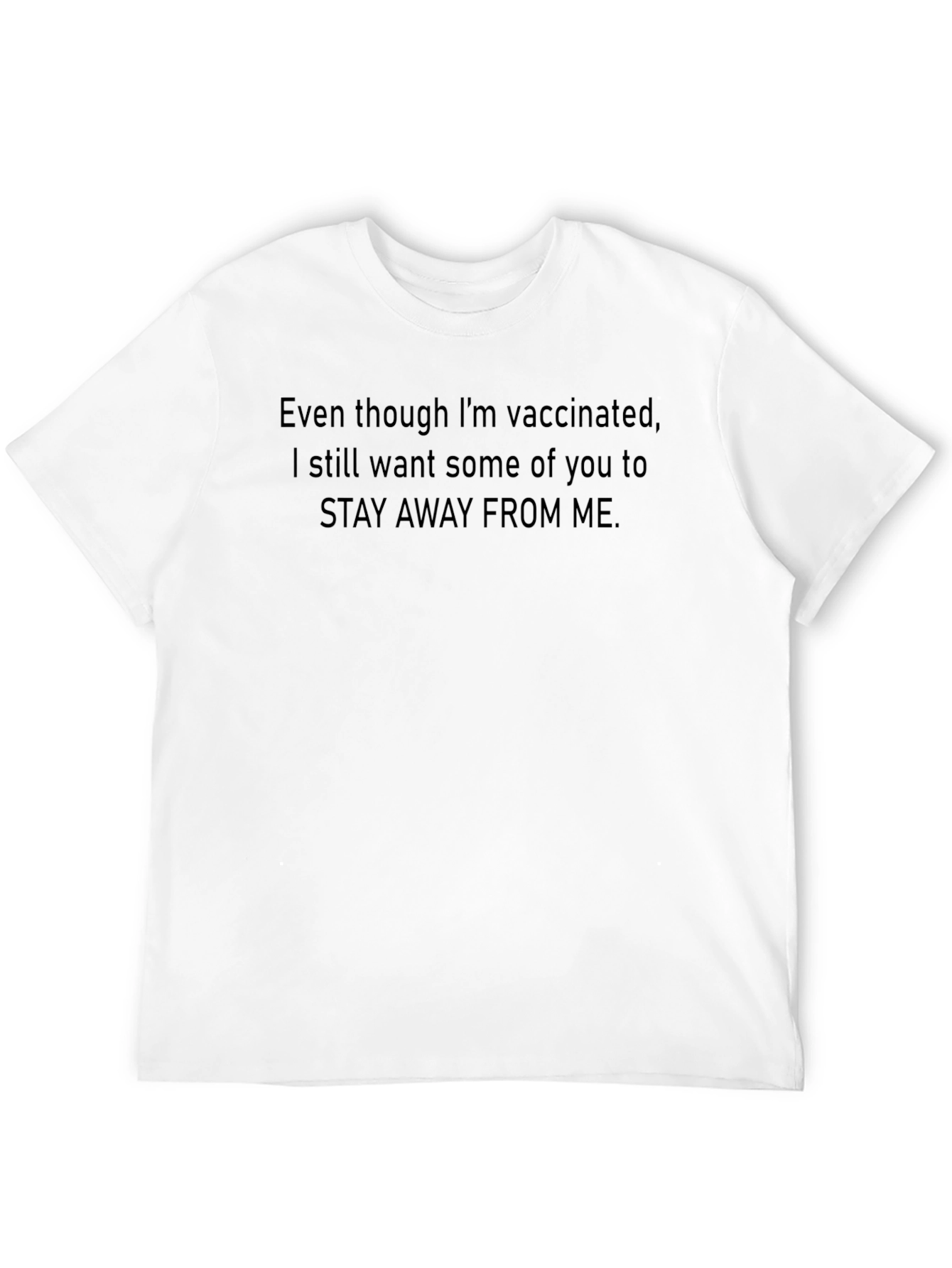 Vaccinated Stay Away T-Shirt: Funny Sarcastic Social Distancing Tee