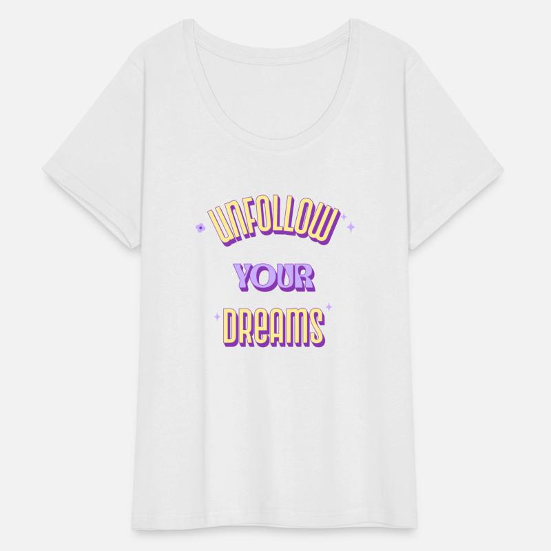 Unfollow your dreams