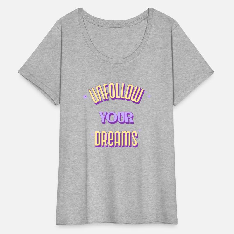 Unfollow your dreams