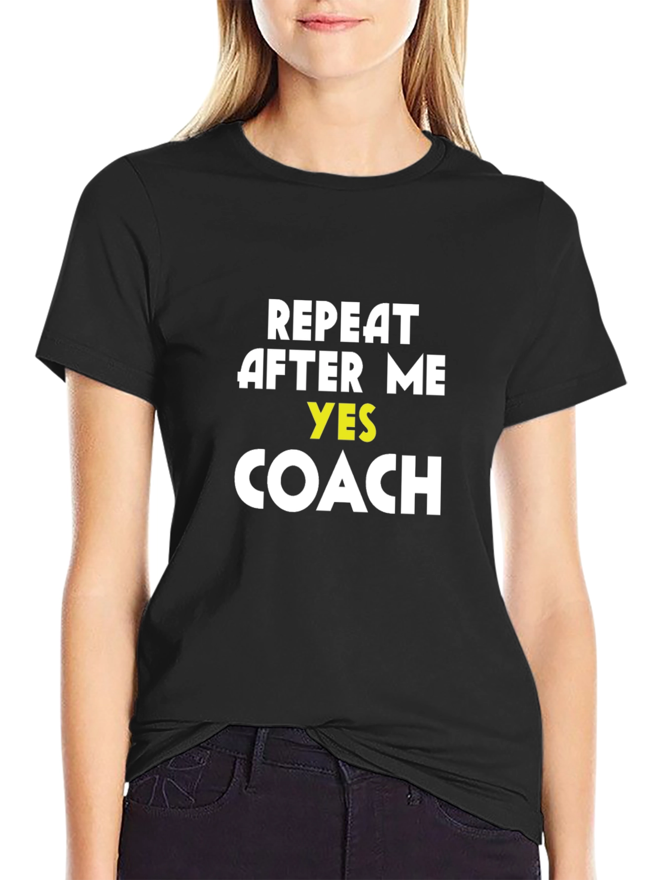 Repeat After Me Yes Coach T-Shirt