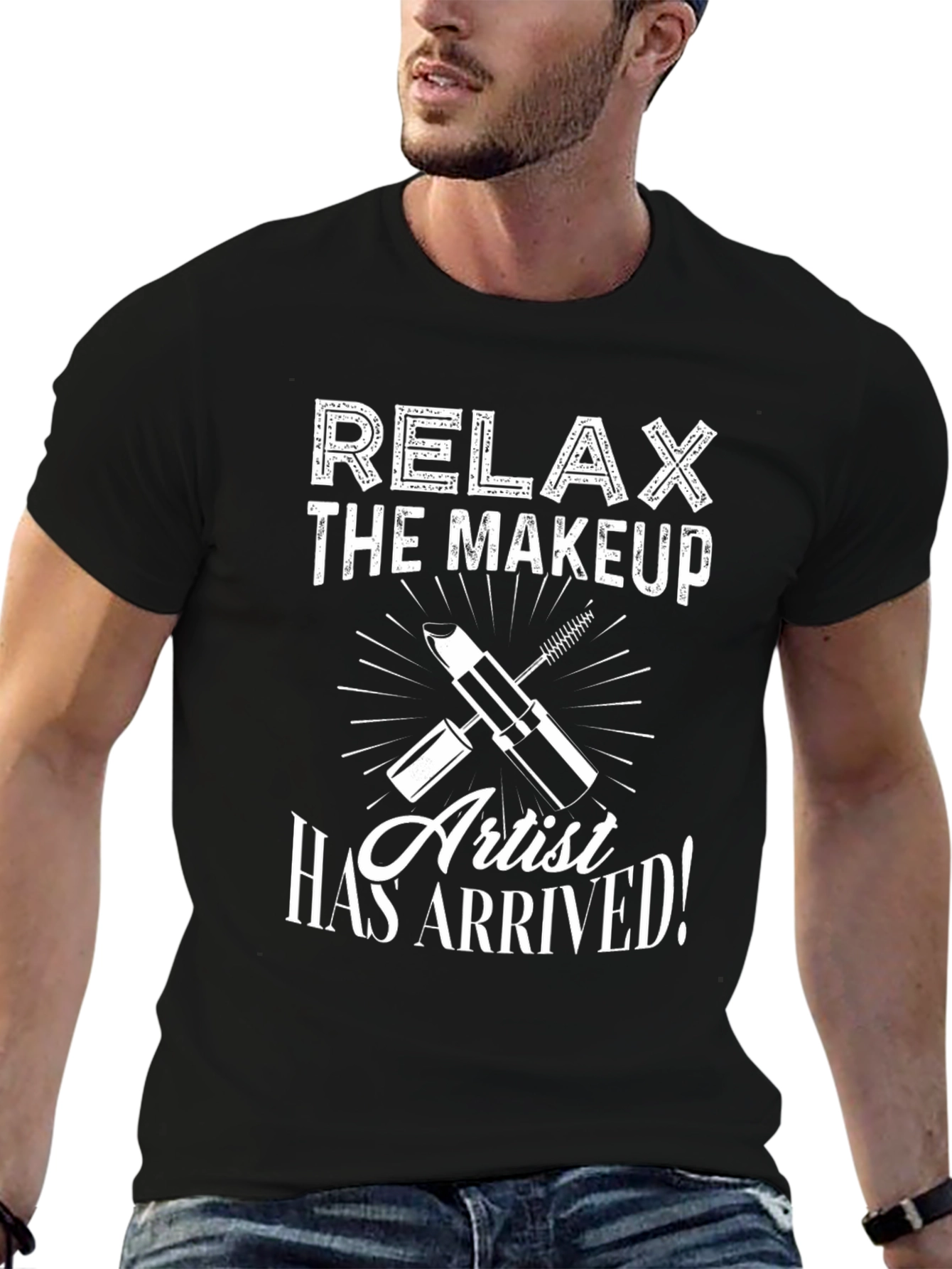 Relax The Makeup Artist Has Arrived T-Shirt