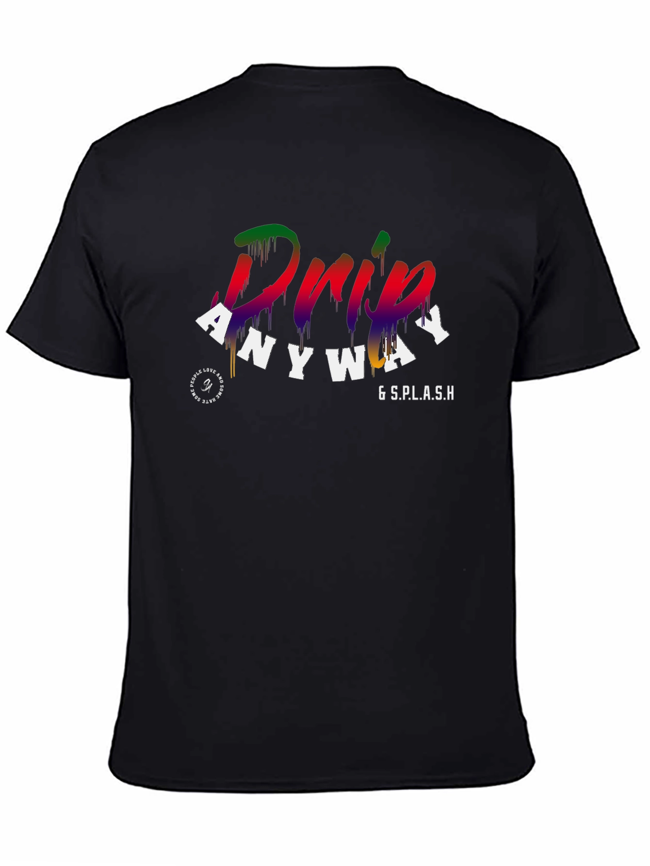 Drip Anyway Graphic T-Shirt