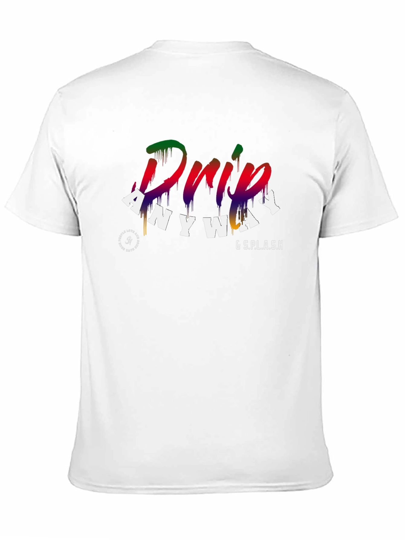 Drip Anyway Graphic T-Shirt