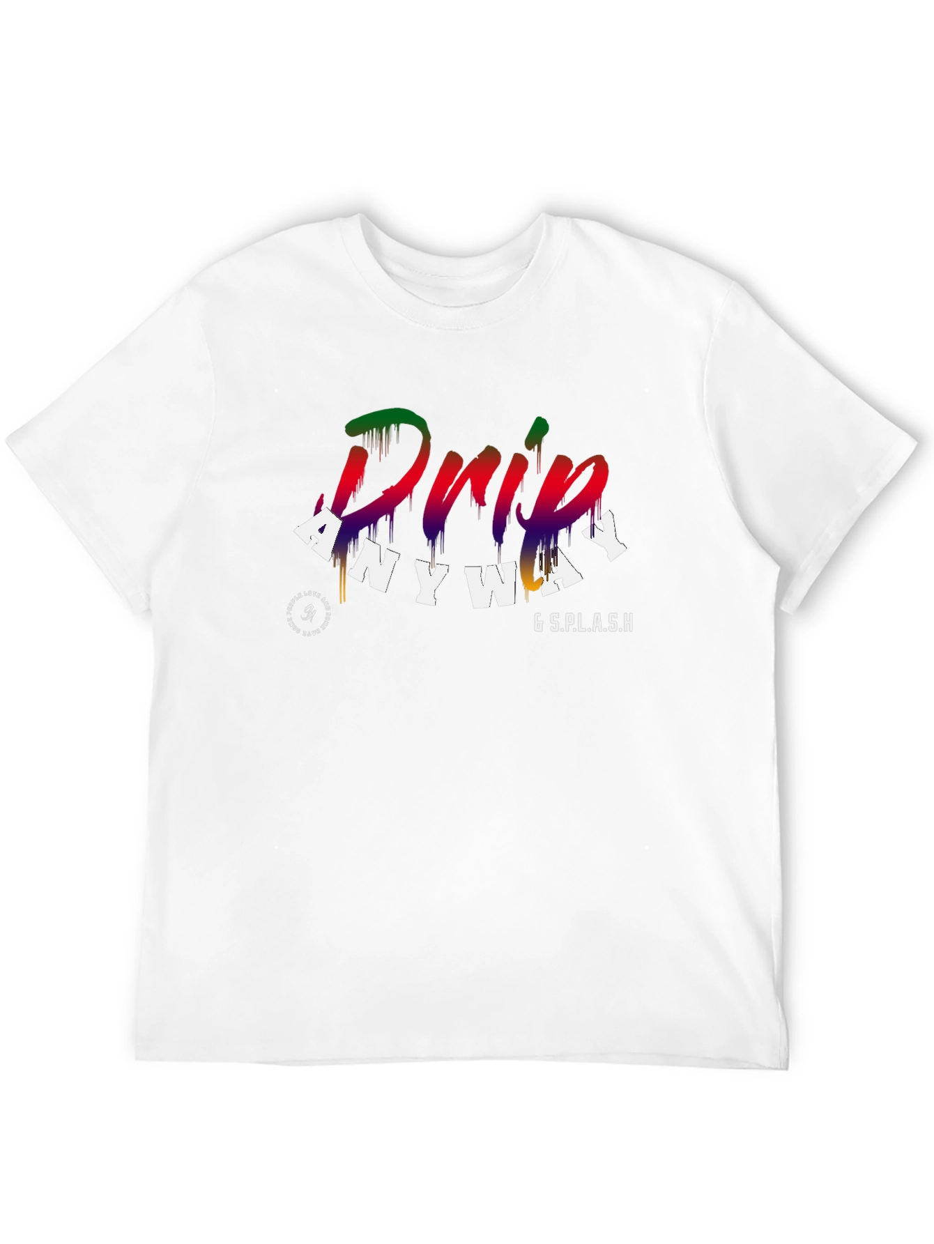 Drip Anyway Graphic T-Shirt