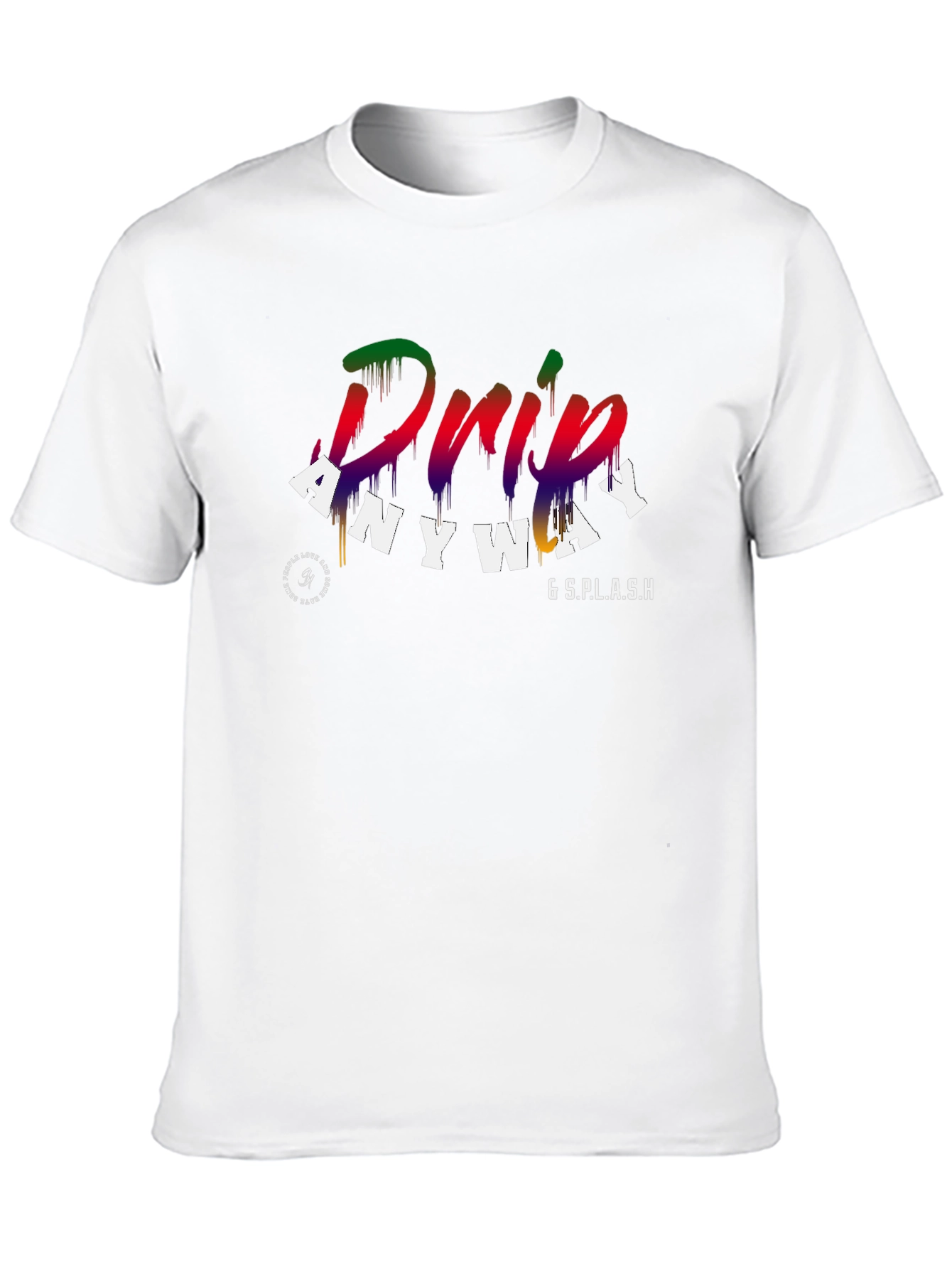 Drip Anyway Graphic T-Shirt
