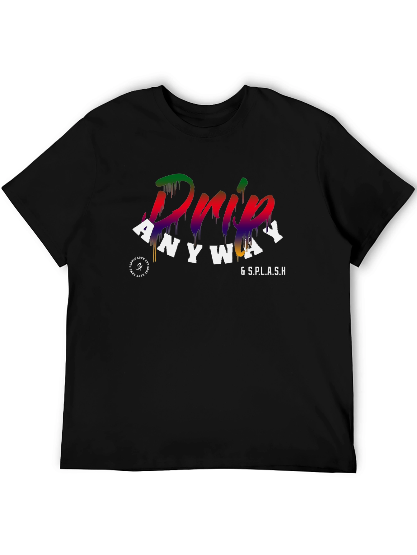 Drip Anyway Graphic T-Shirt