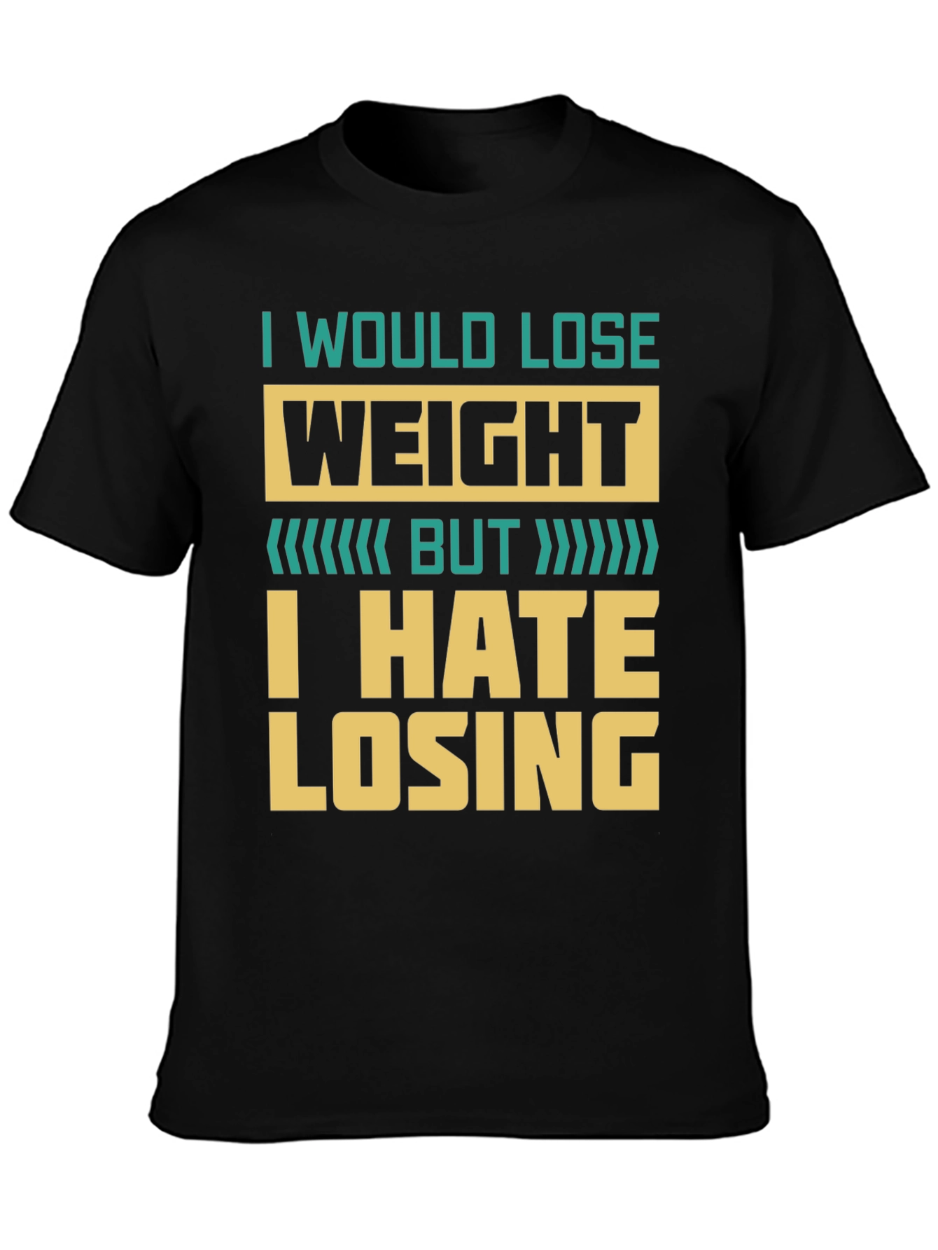 Humorous Weight Loss T-Shirt - I Hate Losing