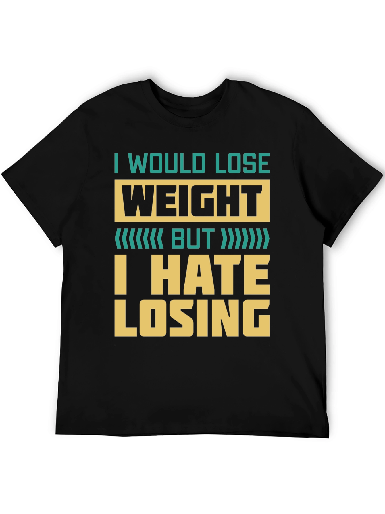 Humorous Weight Loss T-Shirt - I Hate Losing