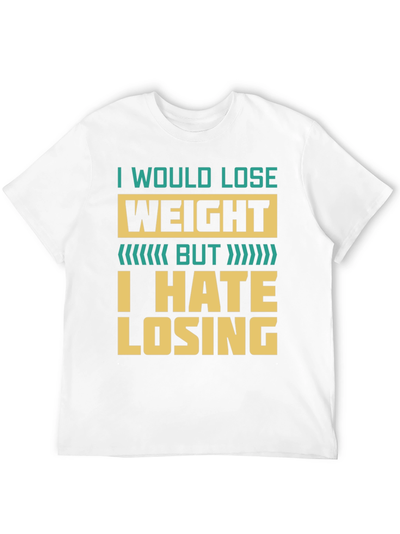 Humorous Weight Loss T-Shirt - I Hate Losing