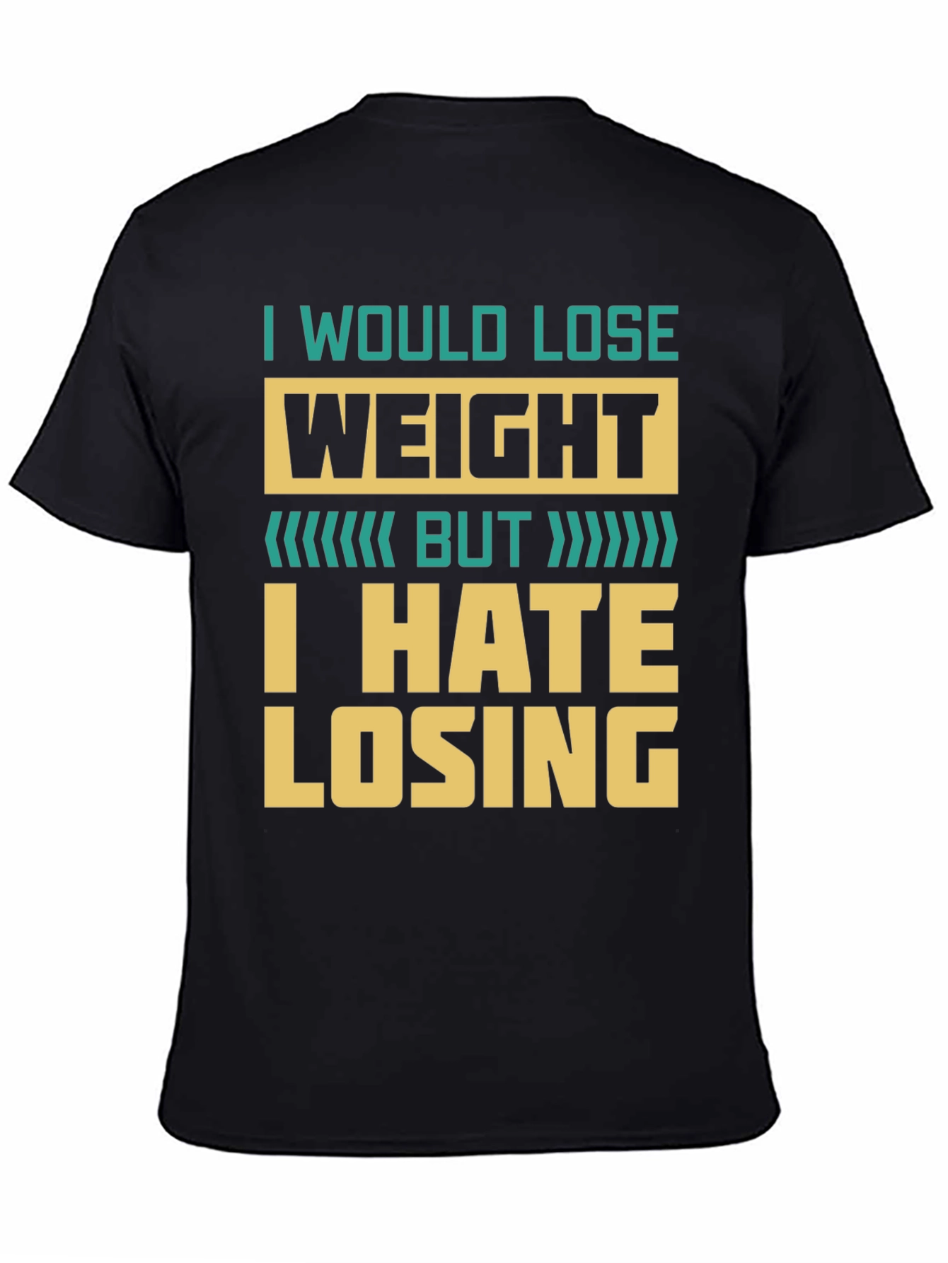 Humorous Weight Loss T-Shirt - I Hate Losing