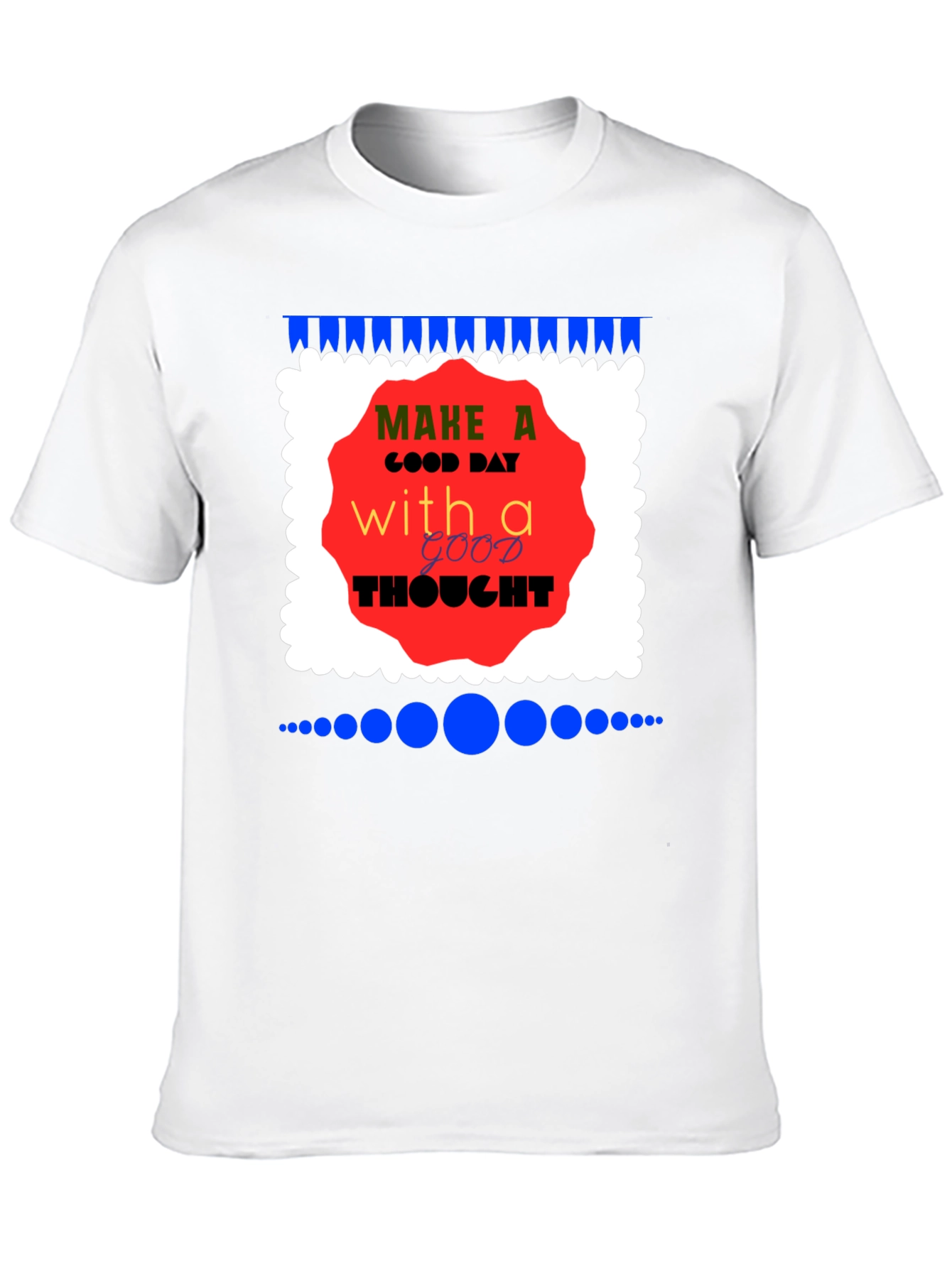 Make a Good Day T-Shirt