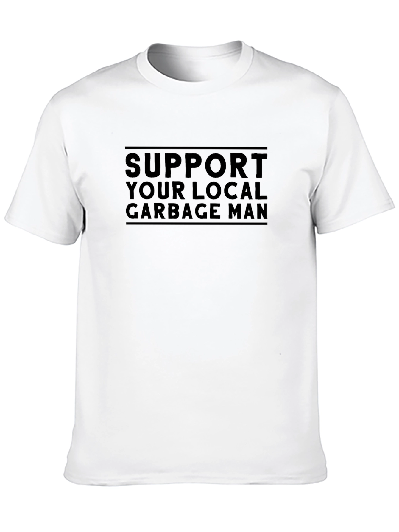 Support Your Local Garbage Man T-Shirt