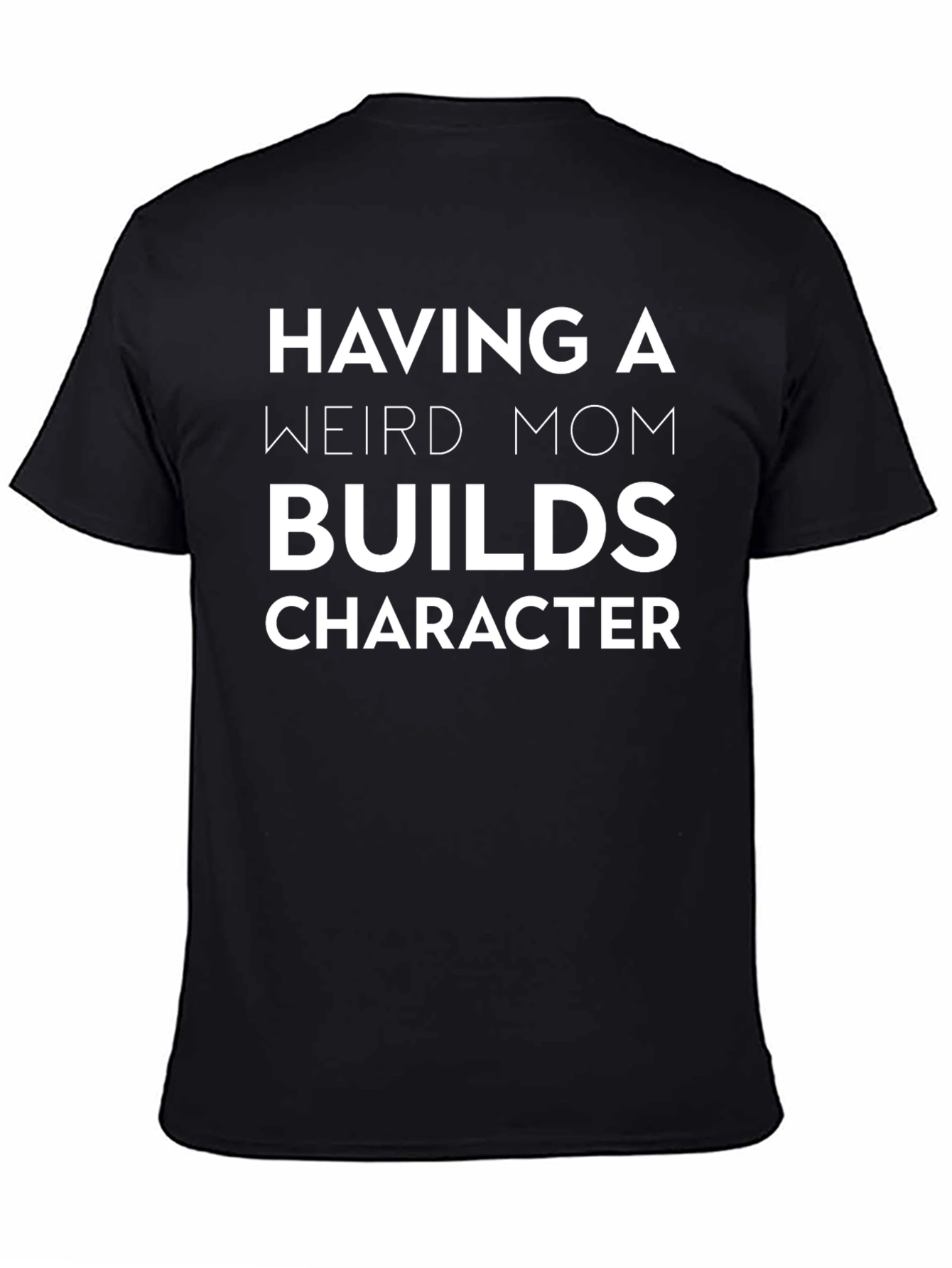 Having A Weird Mom T-Shirt