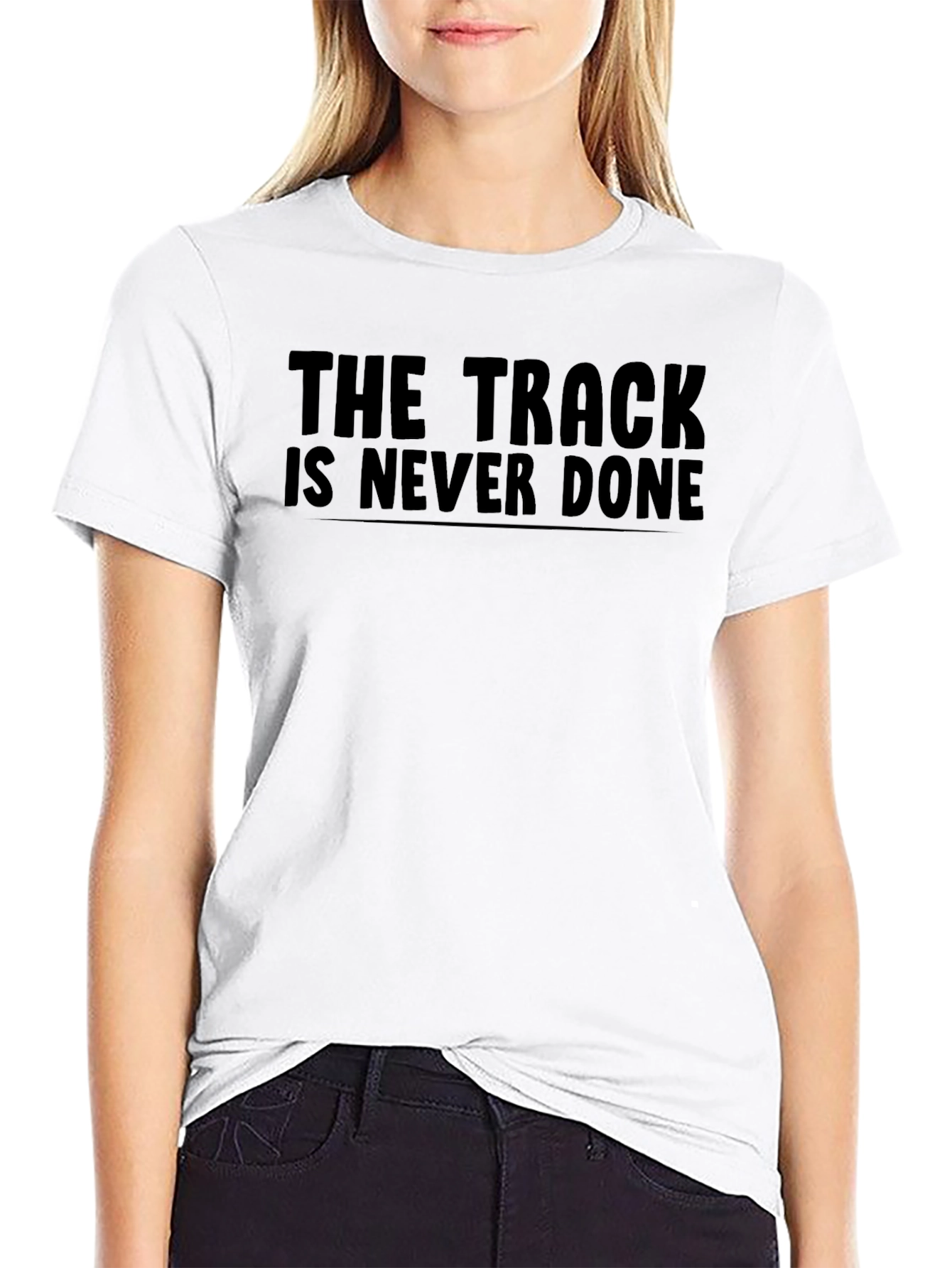 The Track Is Never Done Black T-Shirt