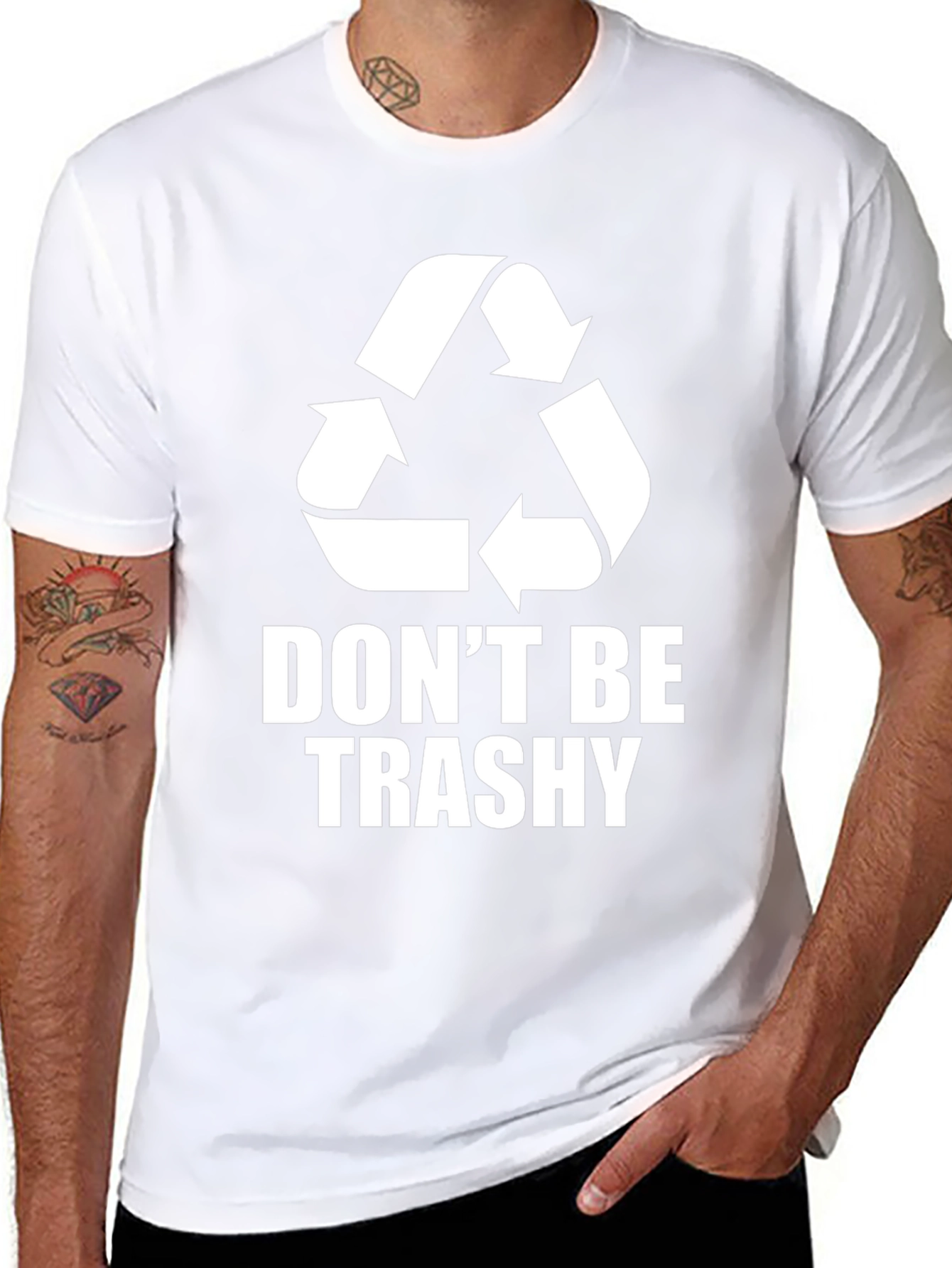 Dont Be Trashy T-Shirt