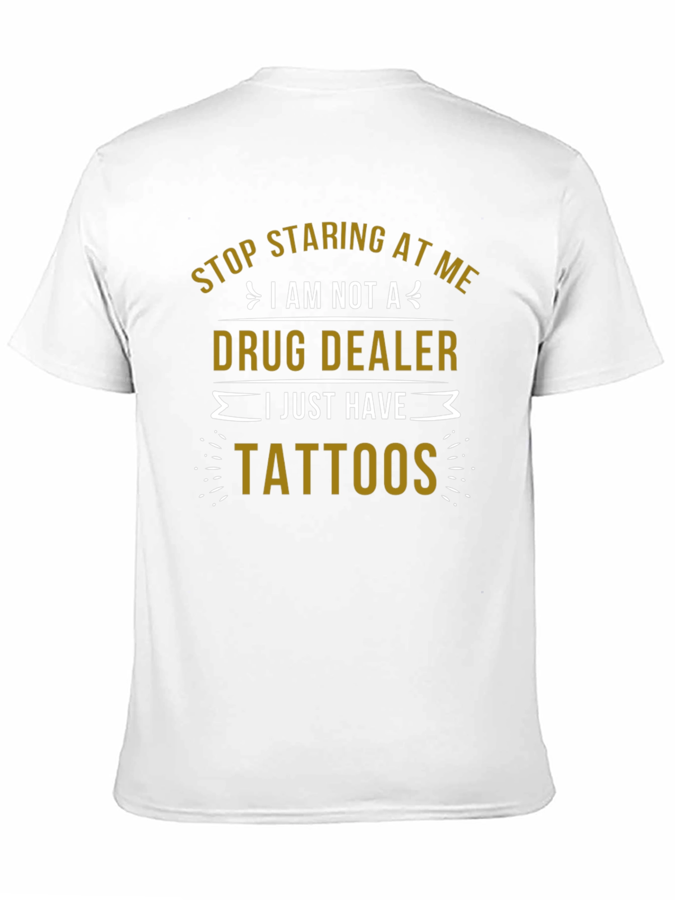 Tattooed Humor T-Shirt: Not a Drug Dealer