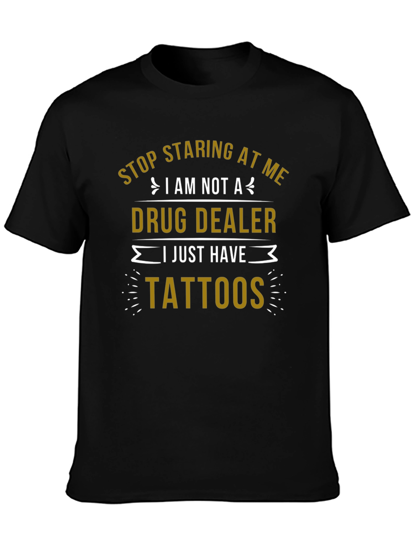 Tattooed Humor T-Shirt: Not a Drug Dealer
