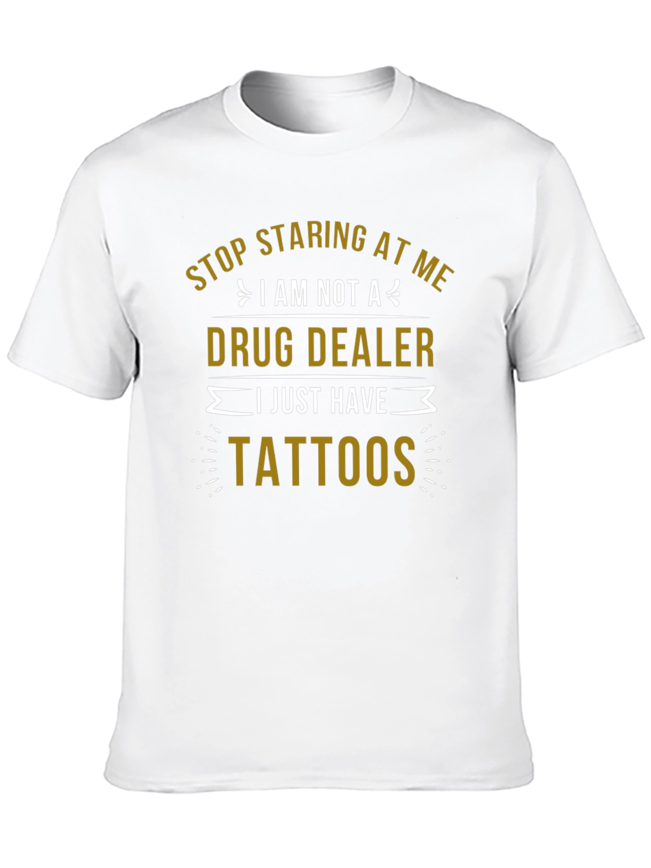 Tattooed Humor T-Shirt: Not a Drug Dealer