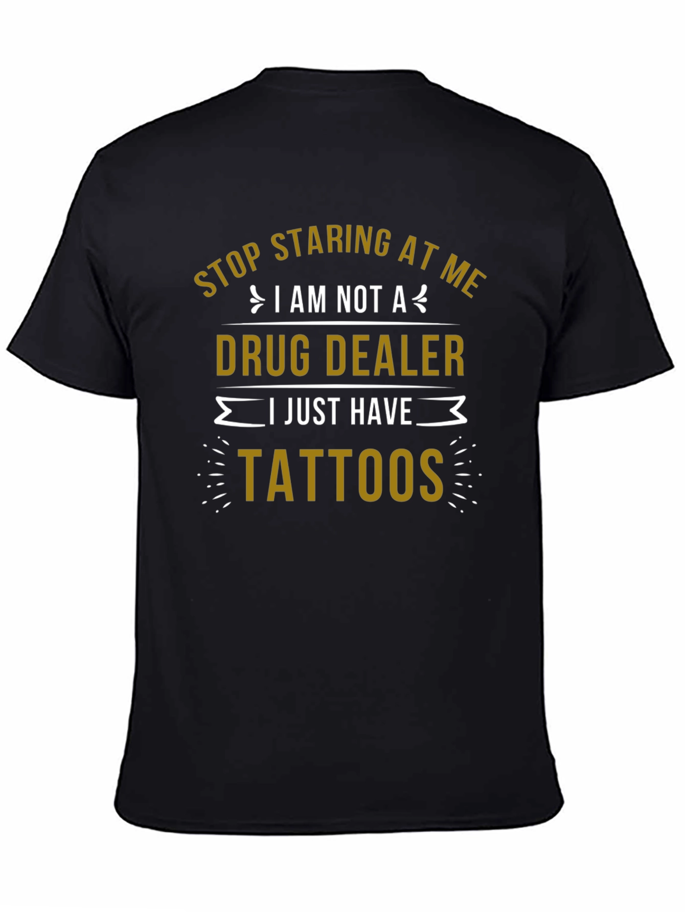 Tattooed Humor T-Shirt: Not a Drug Dealer