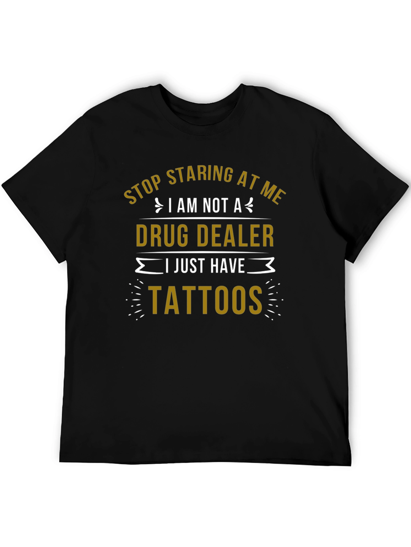 Tattooed Humor T-Shirt: Not a Drug Dealer