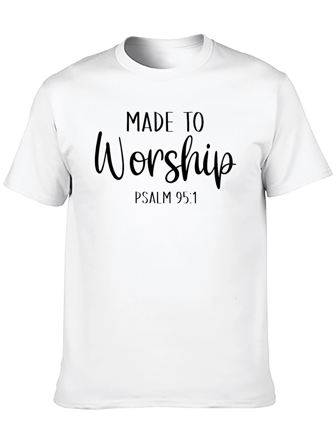 Made to Worship T-Shirt - Psalm 95:1