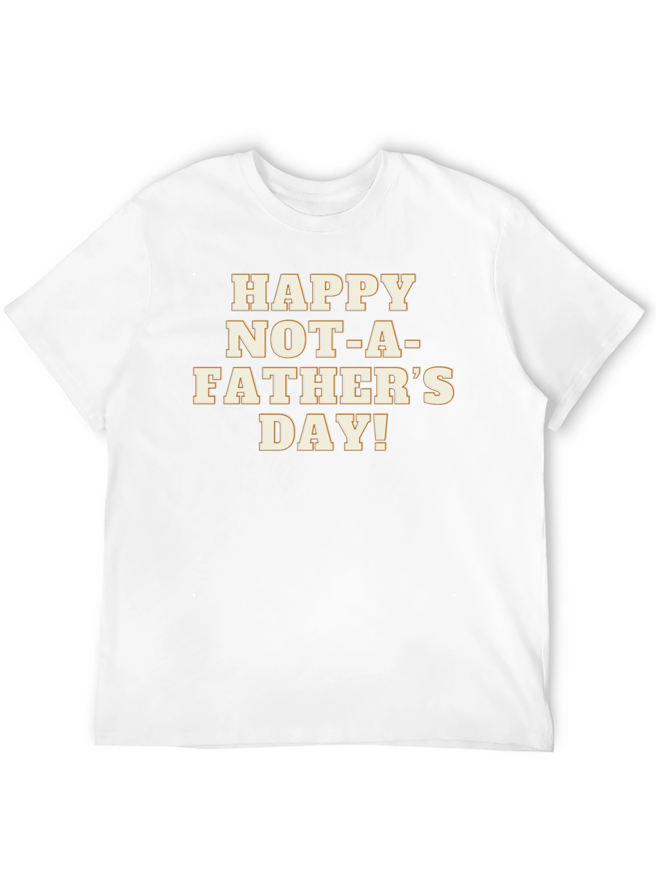Happy Not-A-Fathers Day Black Graphic T-Shirt