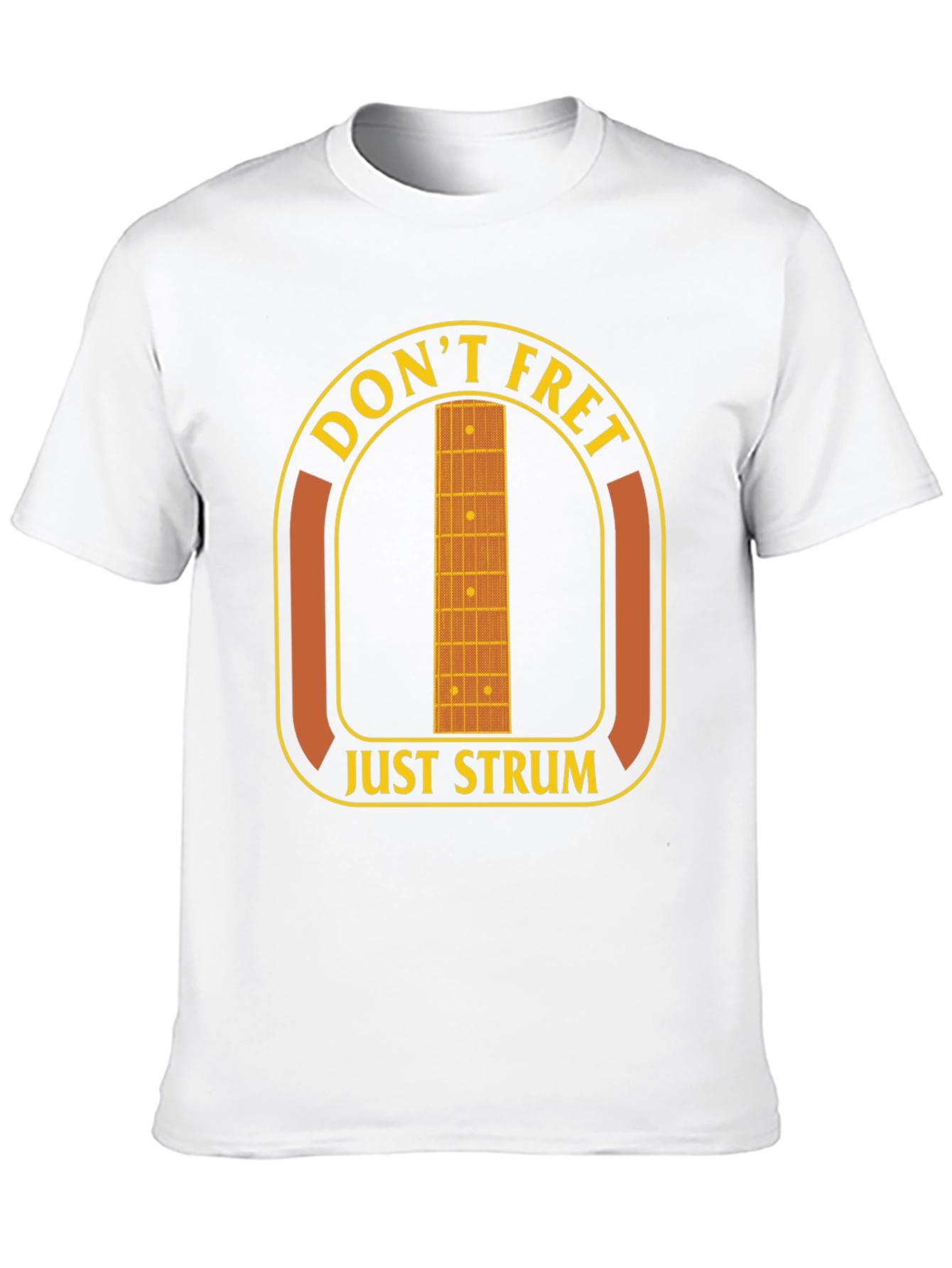 Dont Fret Just Strum T-Shirt - Music Lover Tee