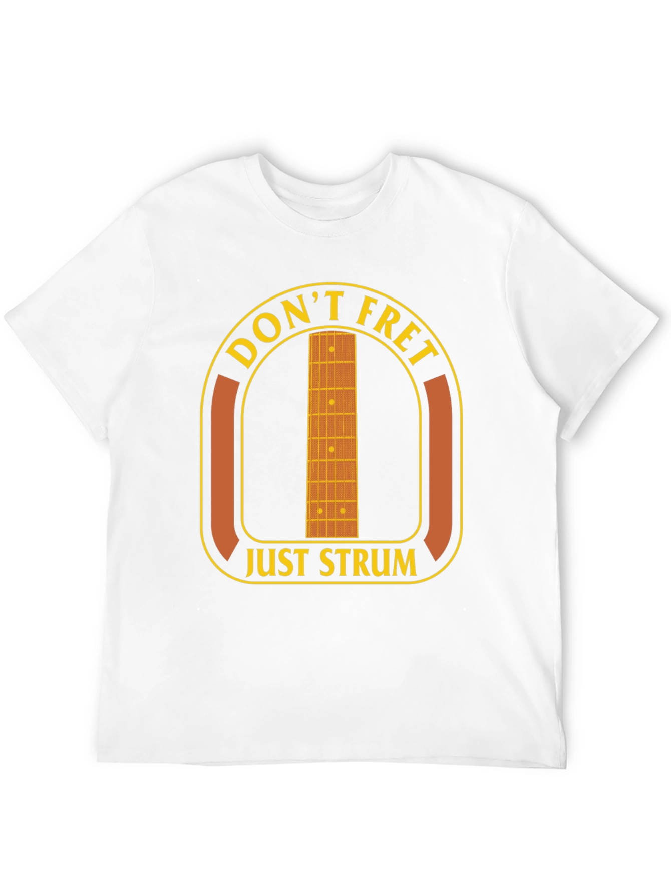 Dont Fret Just Strum T-Shirt - Music Lover Tee