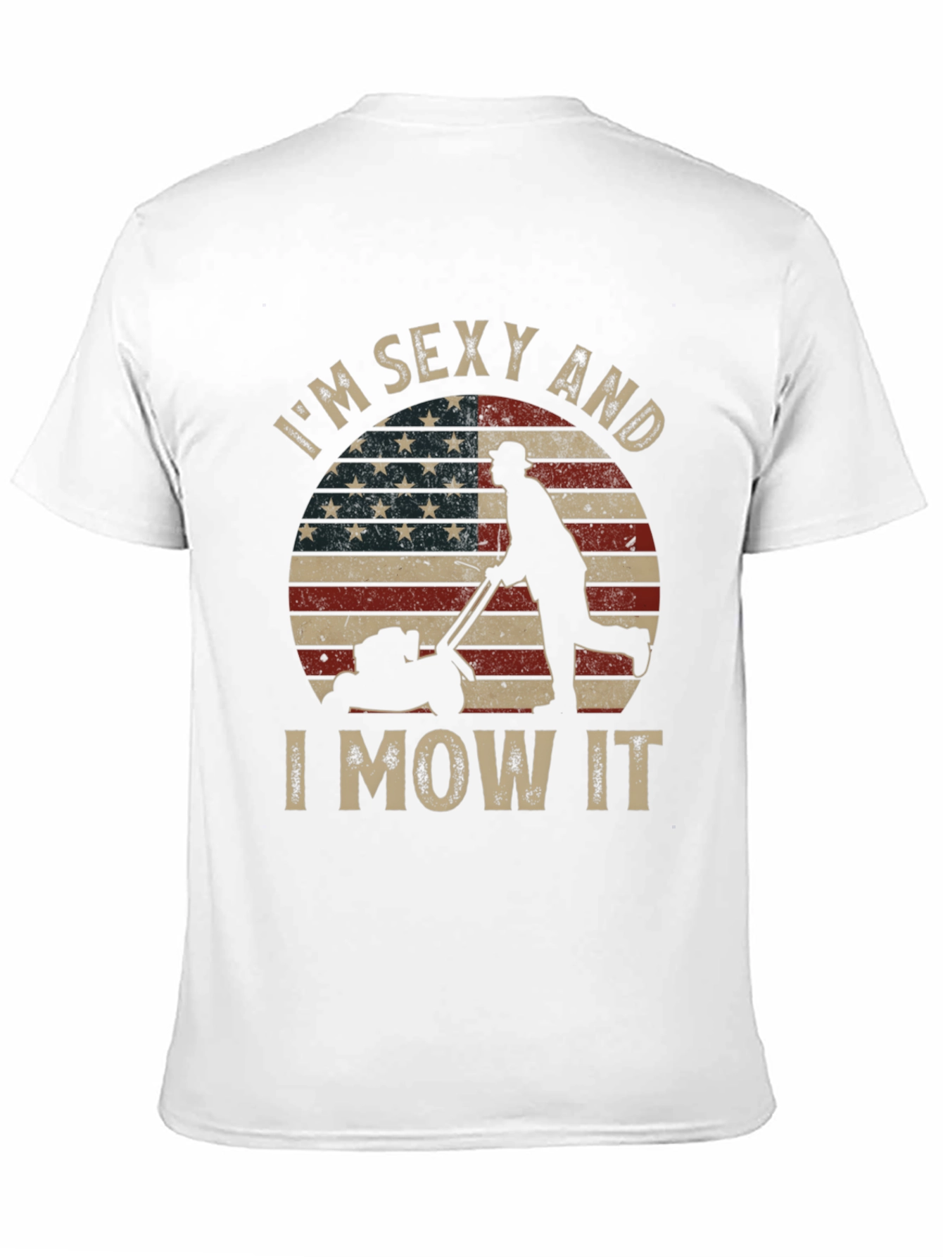 Im Sexy and I Mow It T-Shirt
