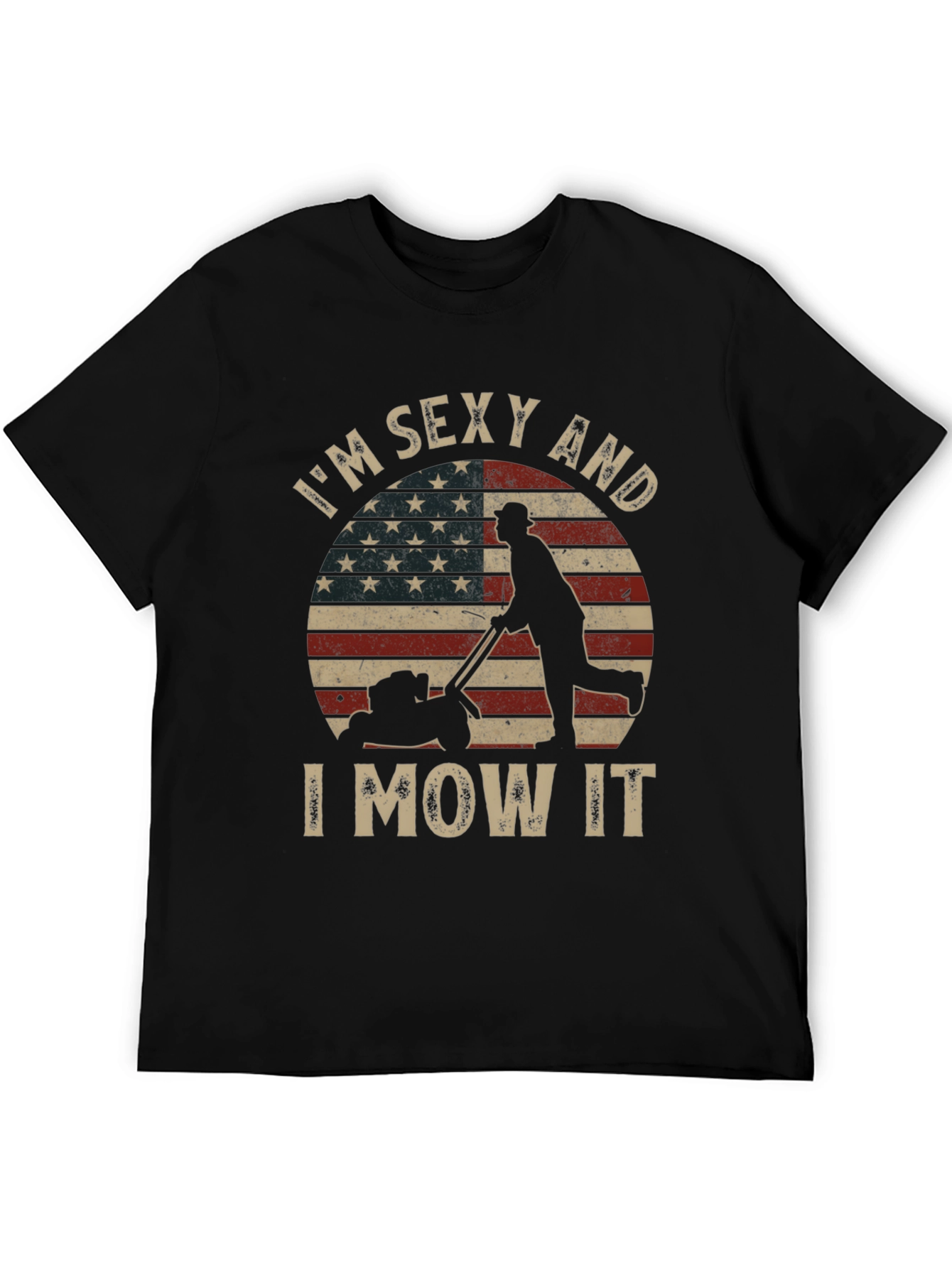Im Sexy and I Mow It T-Shirt