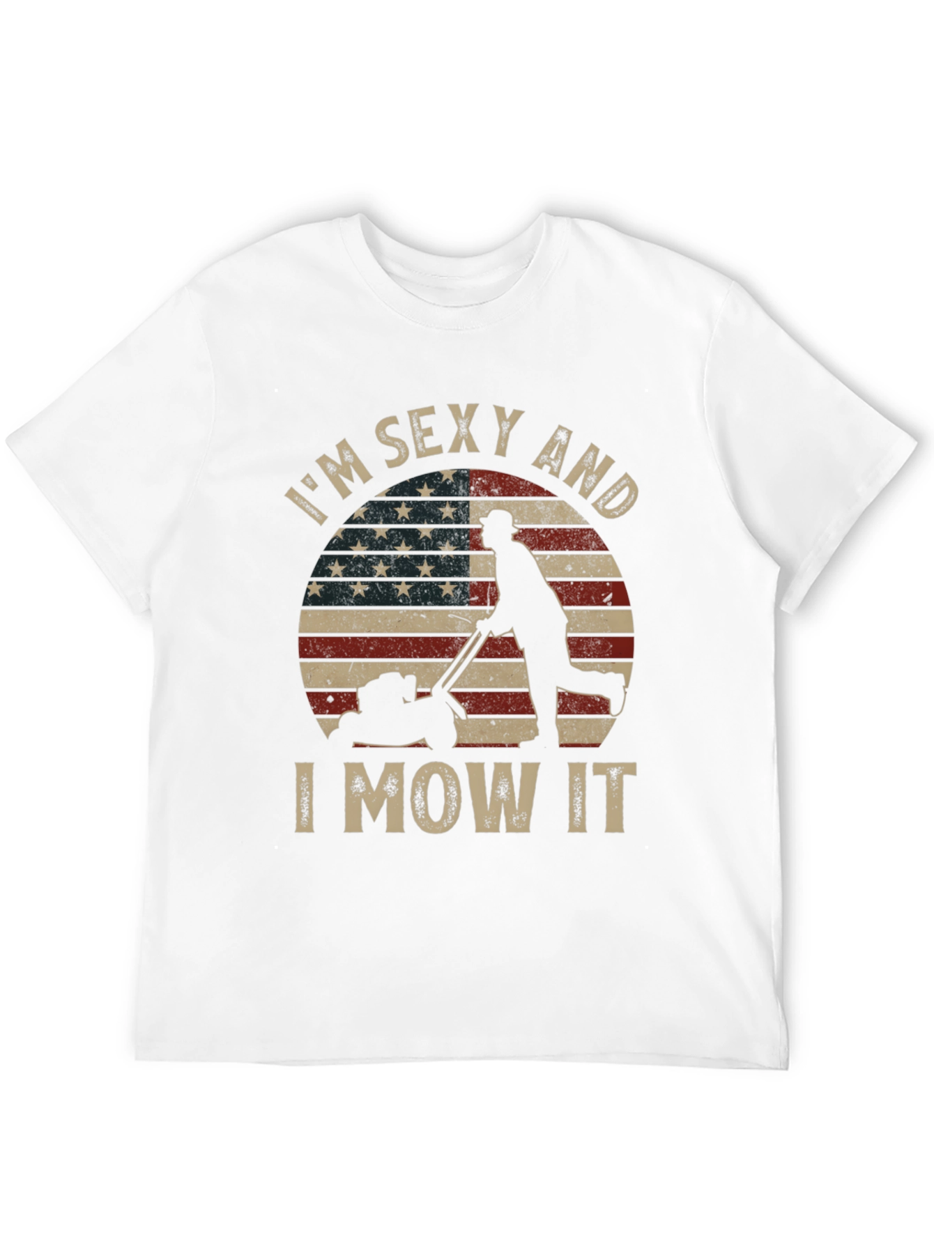 Im Sexy and I Mow It T-Shirt