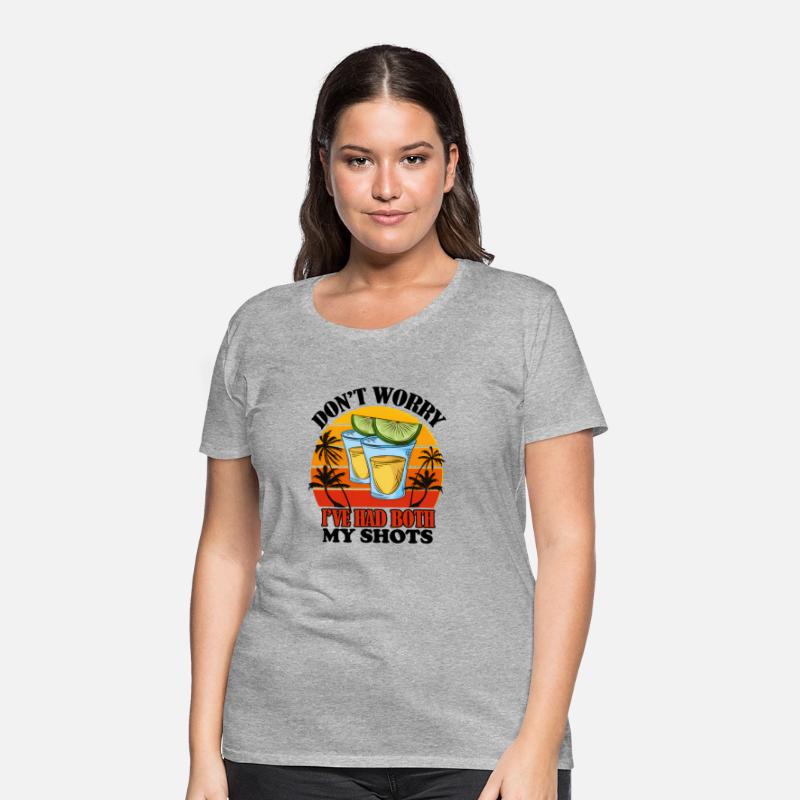 Vaccination Tequila Don'T Worry I'Ve Had Both My