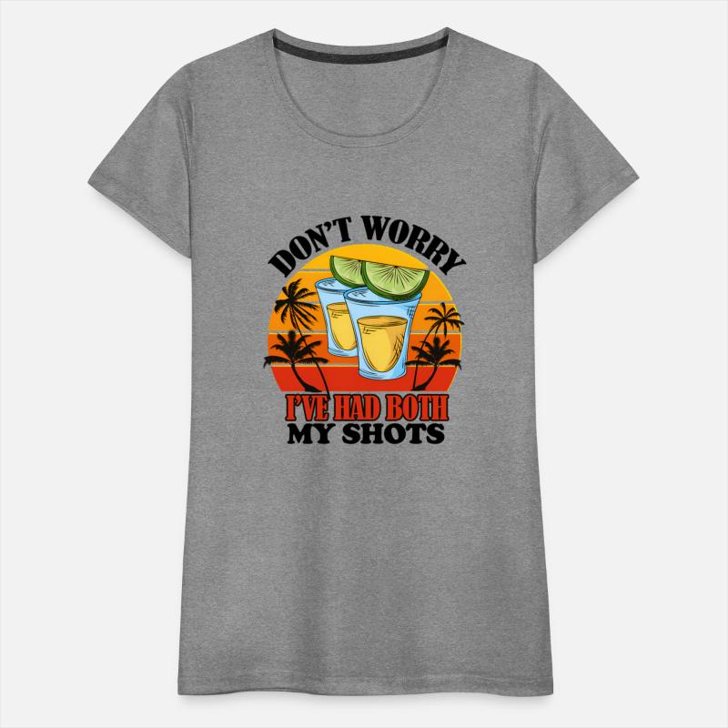 Vaccination Tequila Don'T Worry I'Ve Had Both My