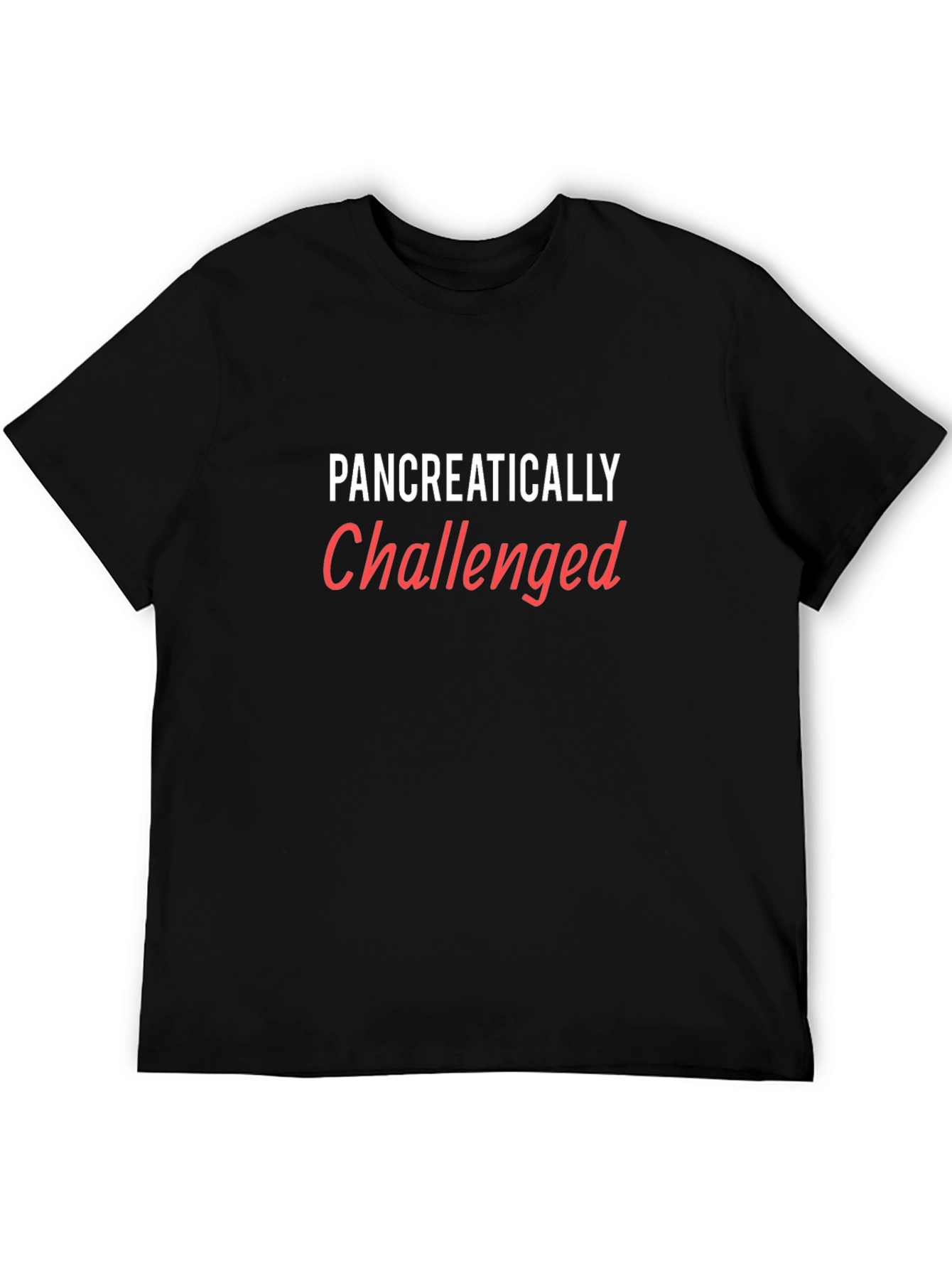 Pancreatically Challenged Black T-Shirt