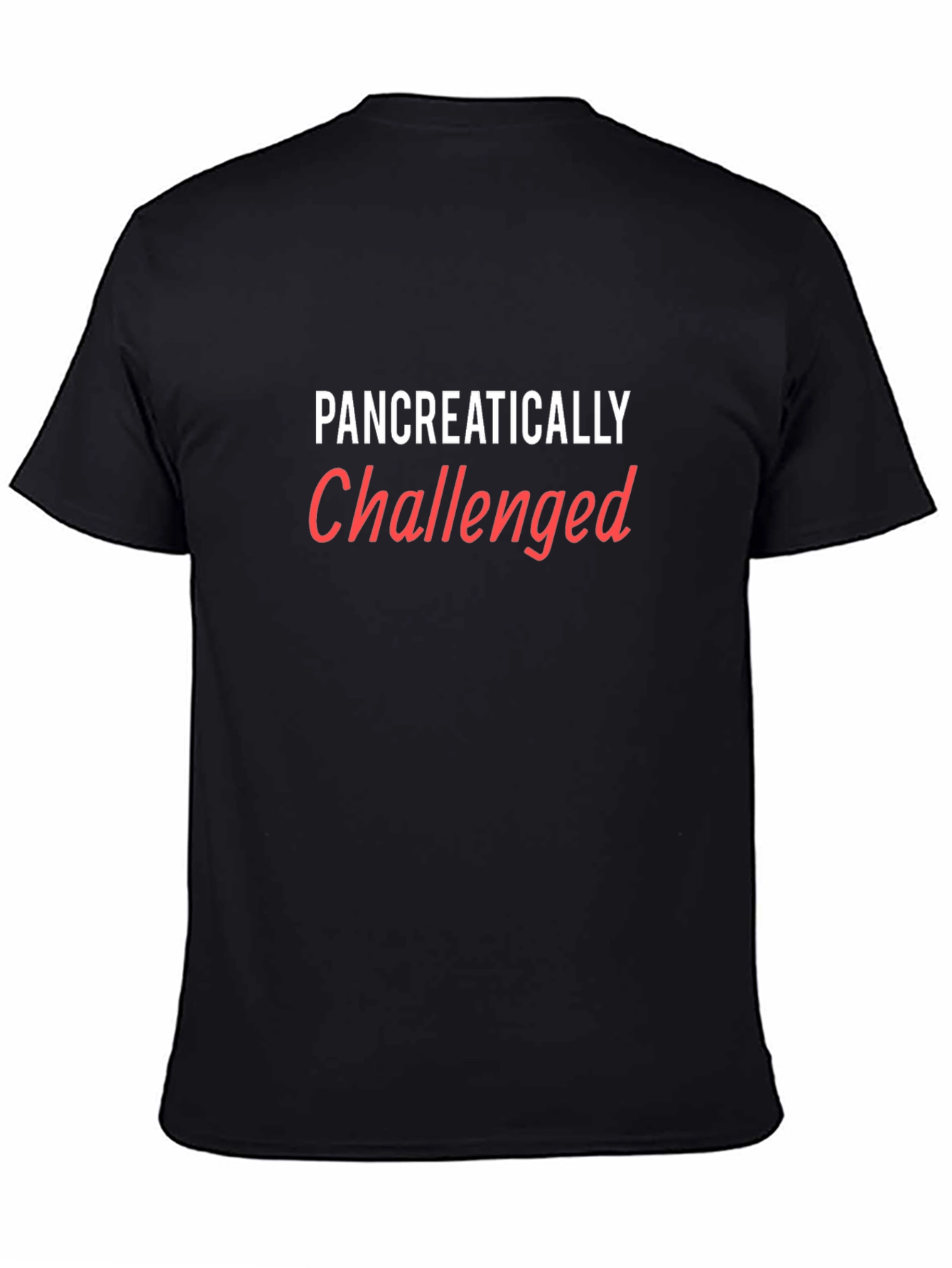 Pancreatically Challenged Black T-Shirt