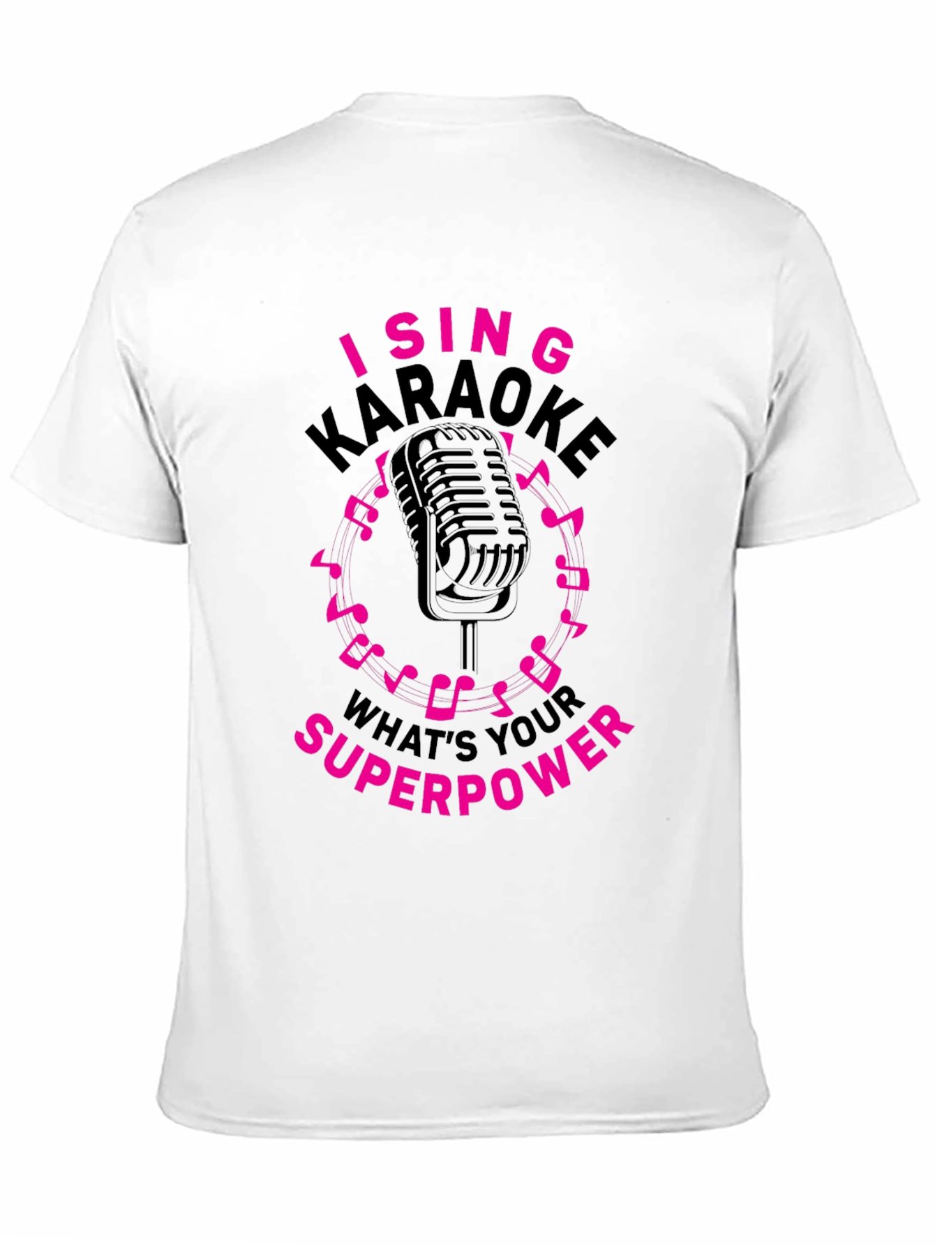 I Sing Karaoke T-Shirt - Whats Your Superpower?