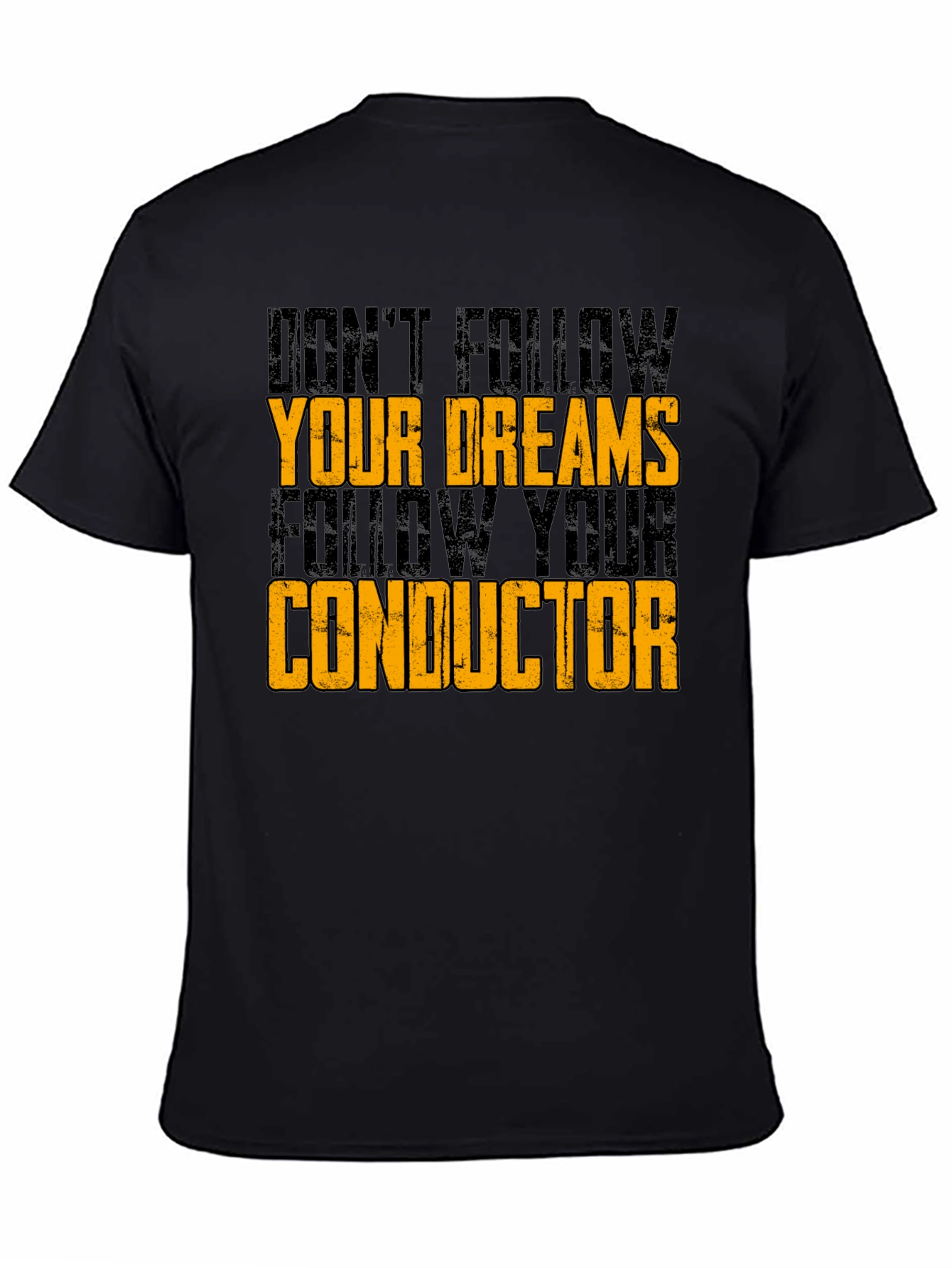 Dont Follow Dreams T-Shirt