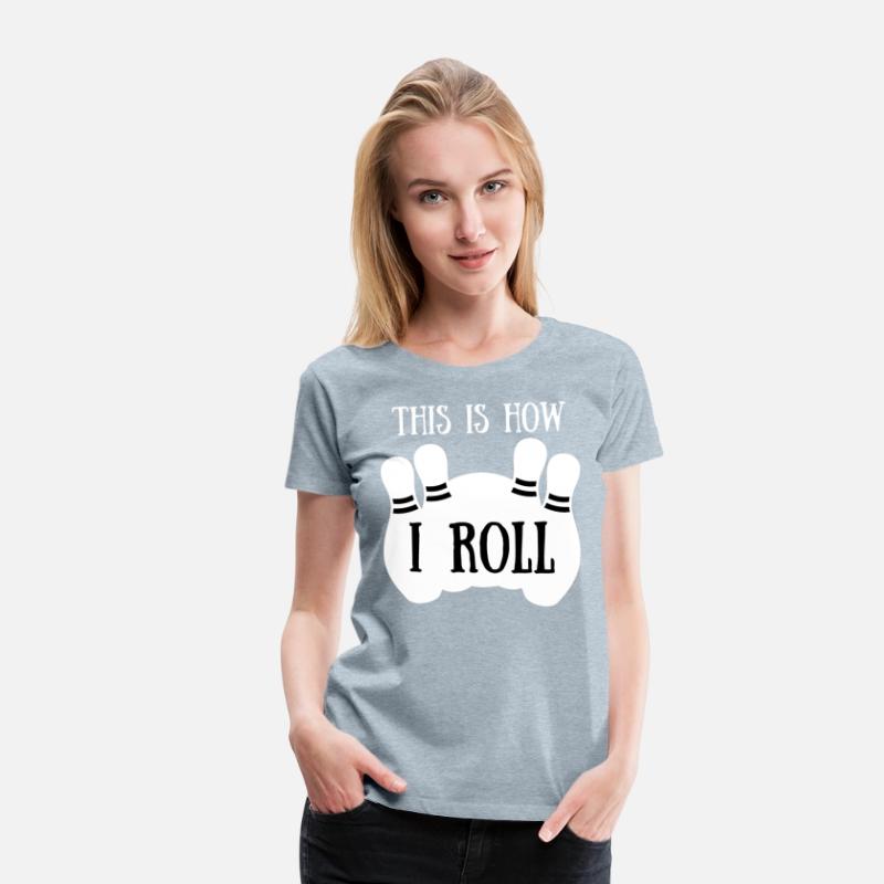 Vintage This Is How I Roll Shirt Bowling Players