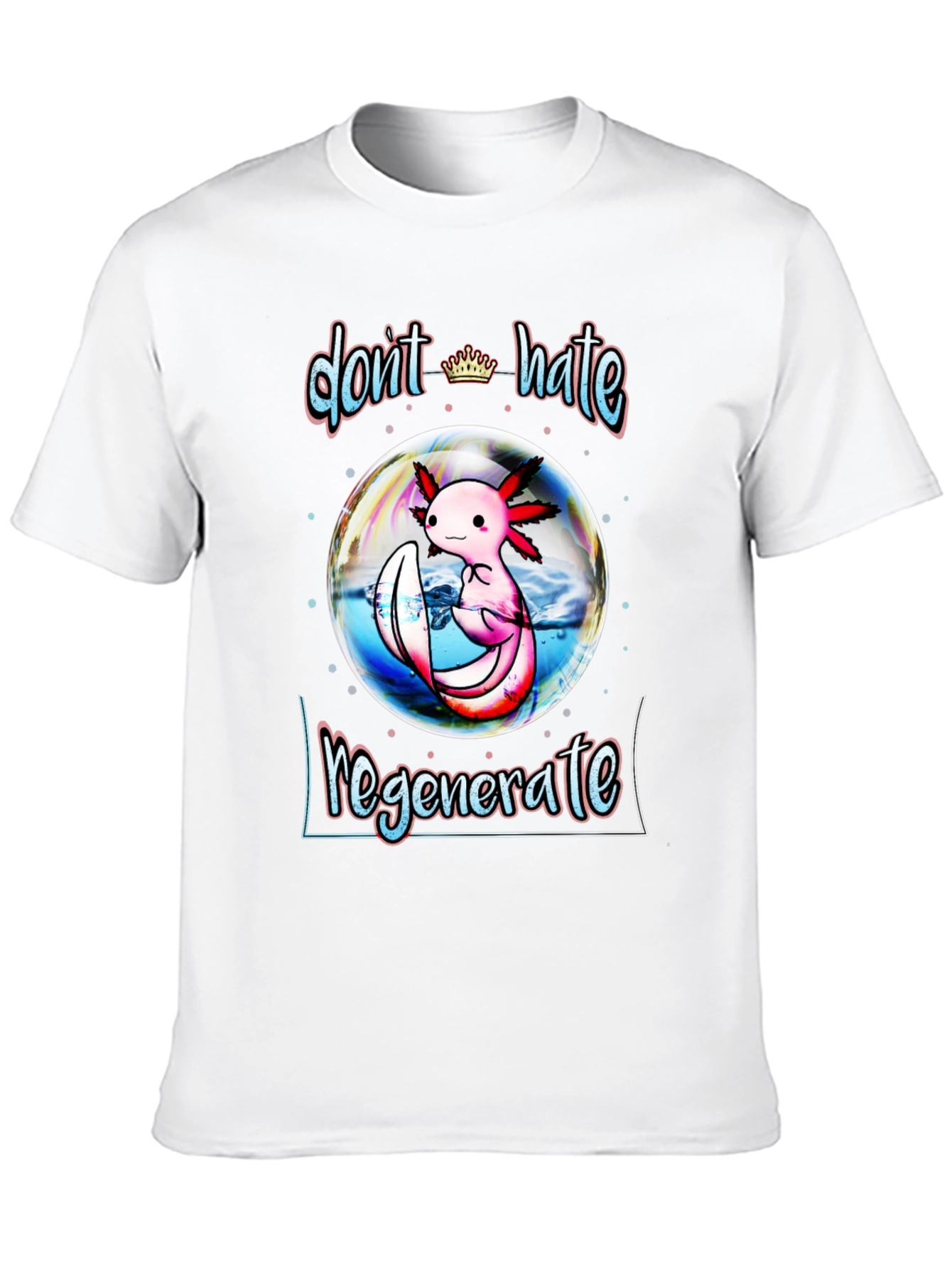 Dont Hate Regenerate Axolotl Black T-Shirt