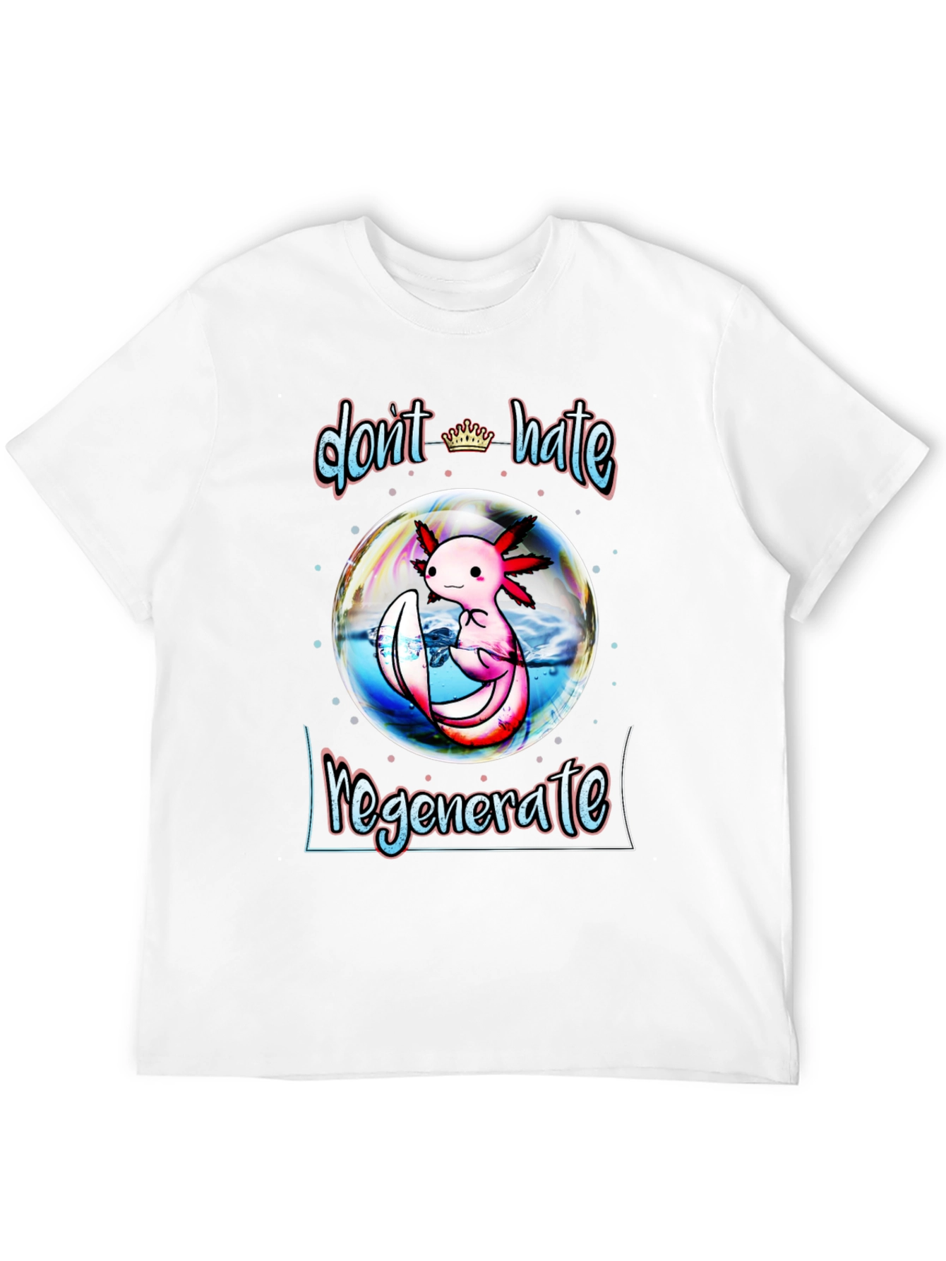 Dont Hate Regenerate Axolotl Black T-Shirt