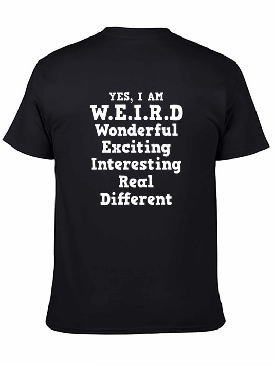 W.E.I.R.D T-Shirt - Wonderful Exciting Interesting Real Different
