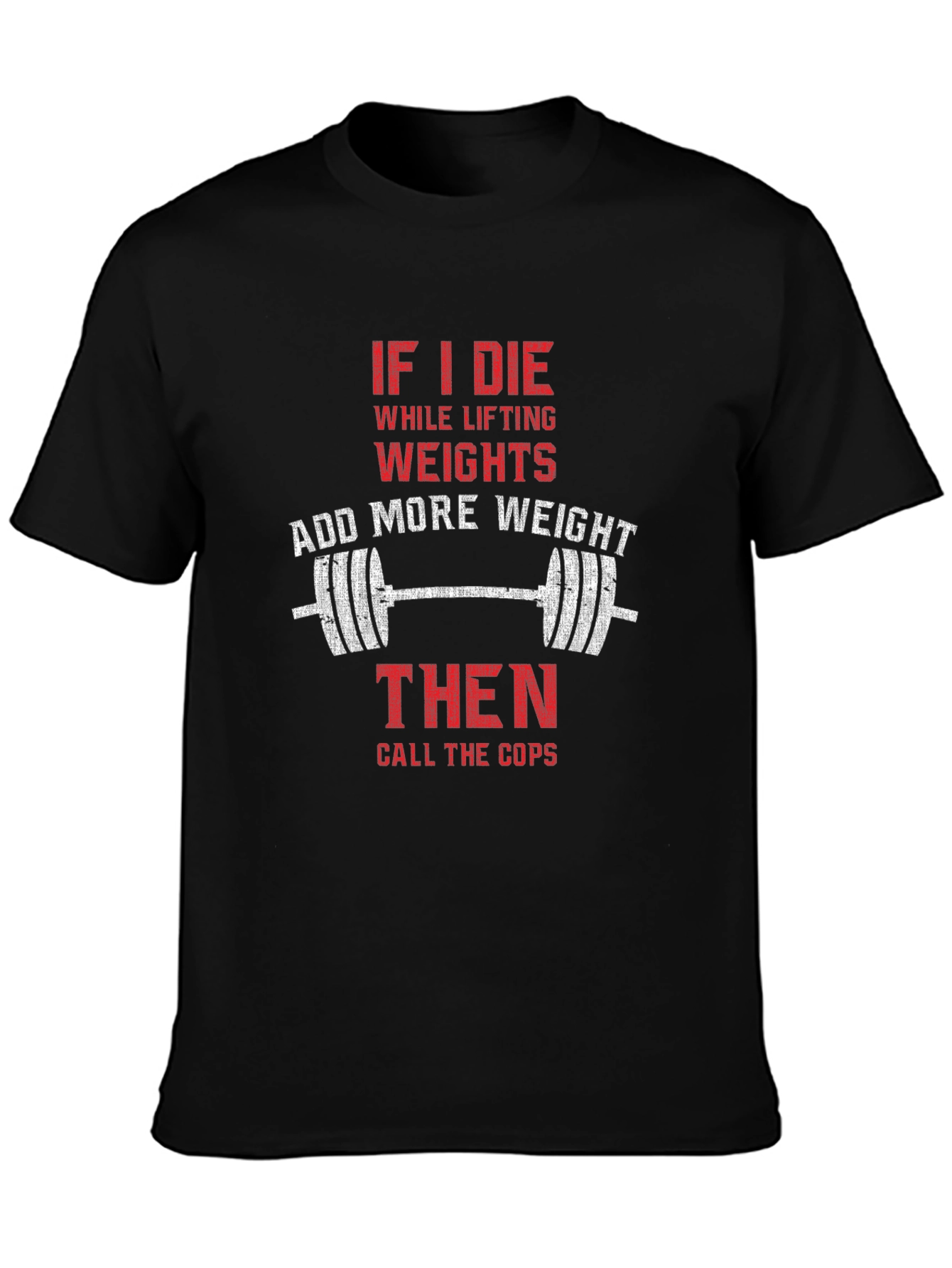 Weightlifting Humor T-Shirt - Add More Weight