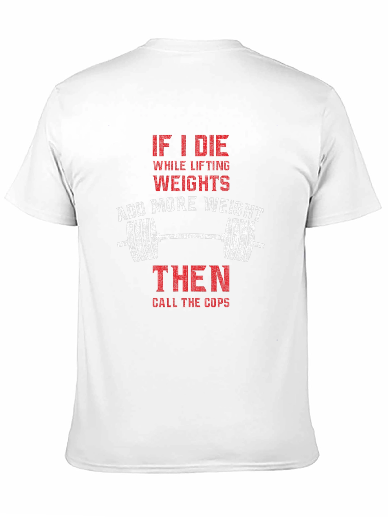 Weightlifting Humor T-Shirt - Add More Weight